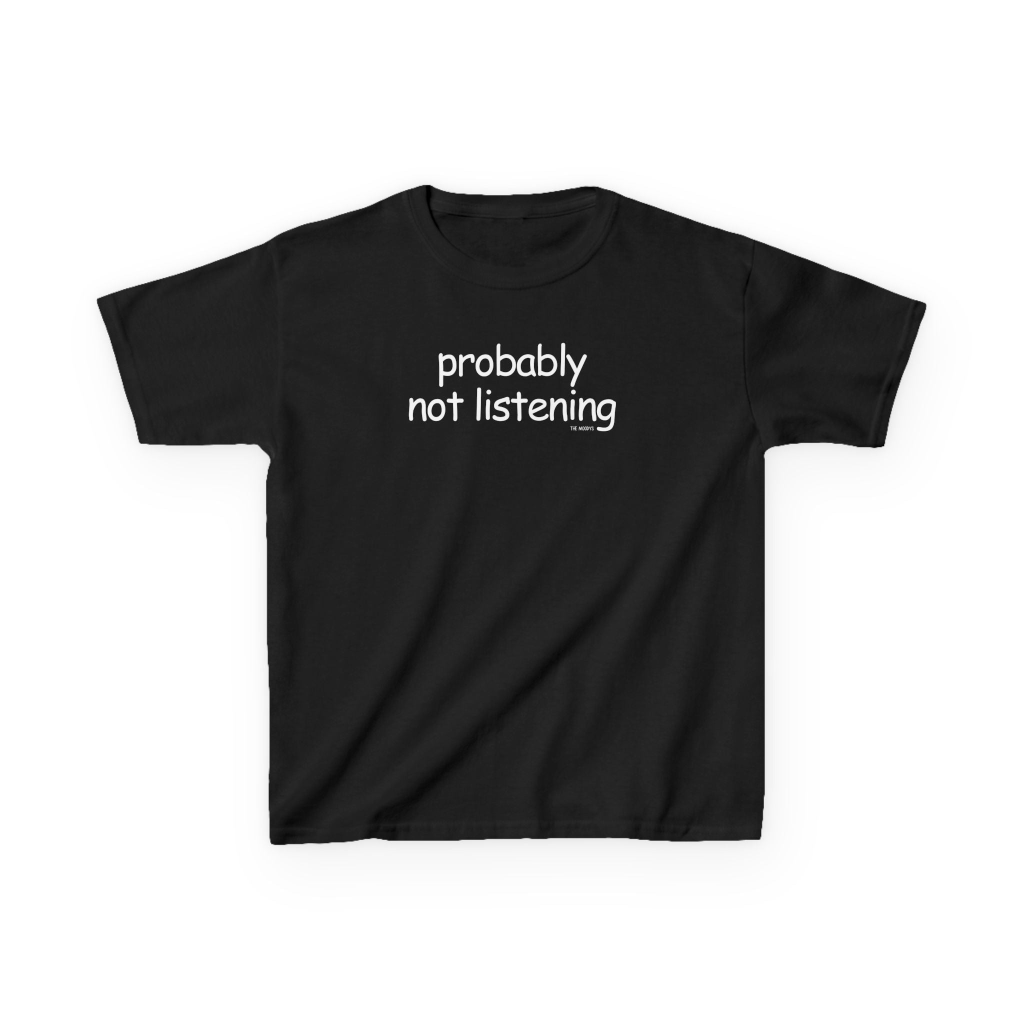PROBABLY NOT LISTENING YOUTH T-SHIRT