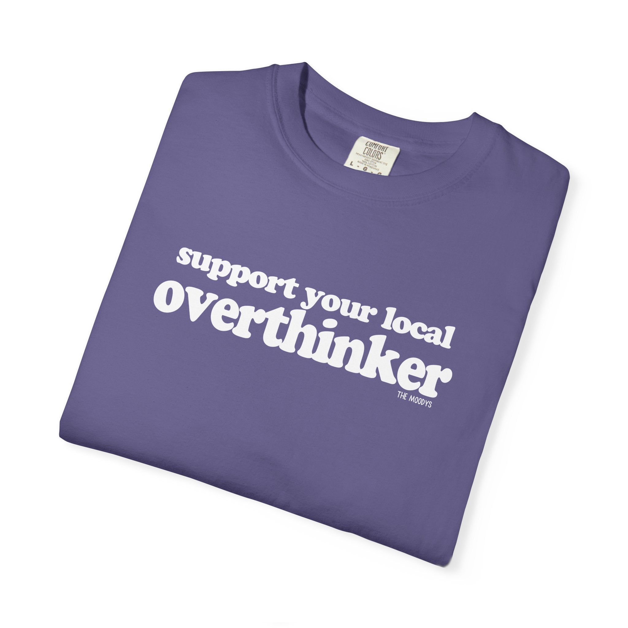 support your local overthinker t-shirt