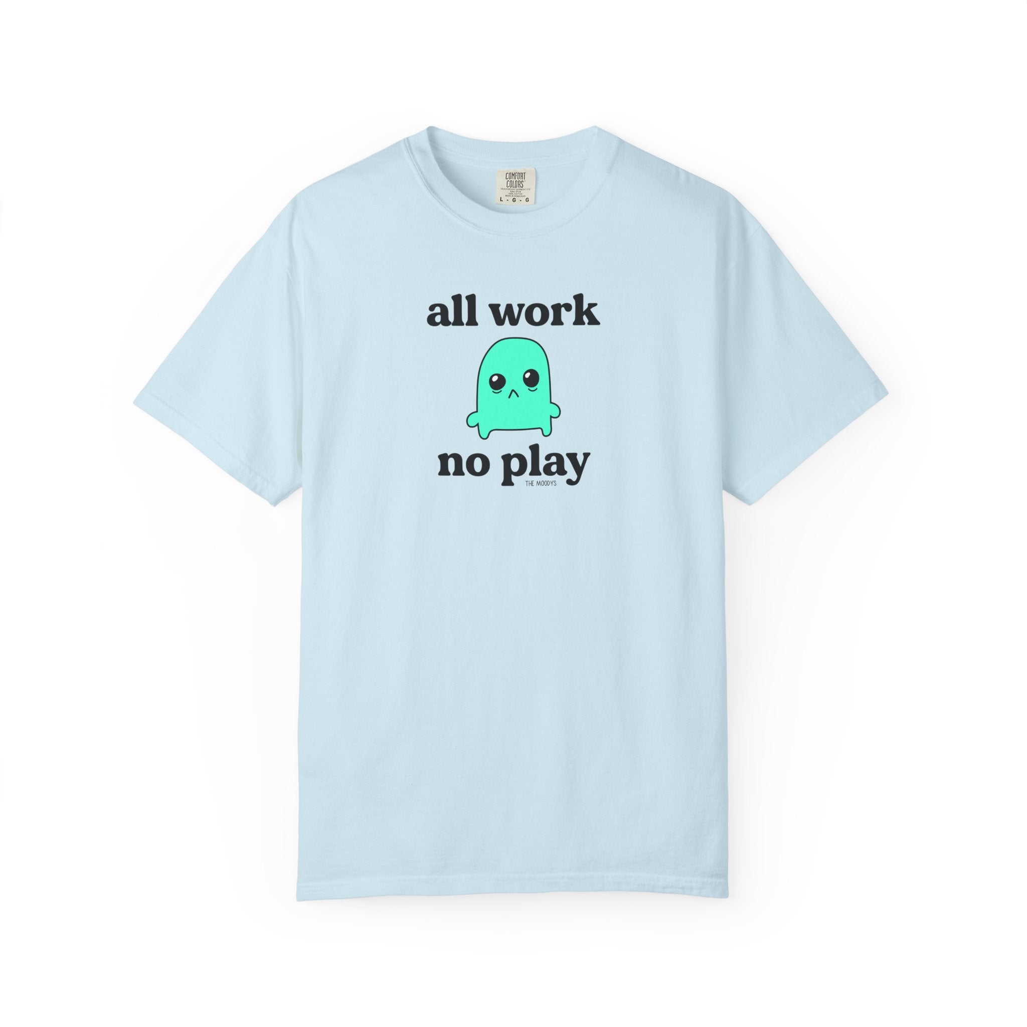 all work no play t-shirt
