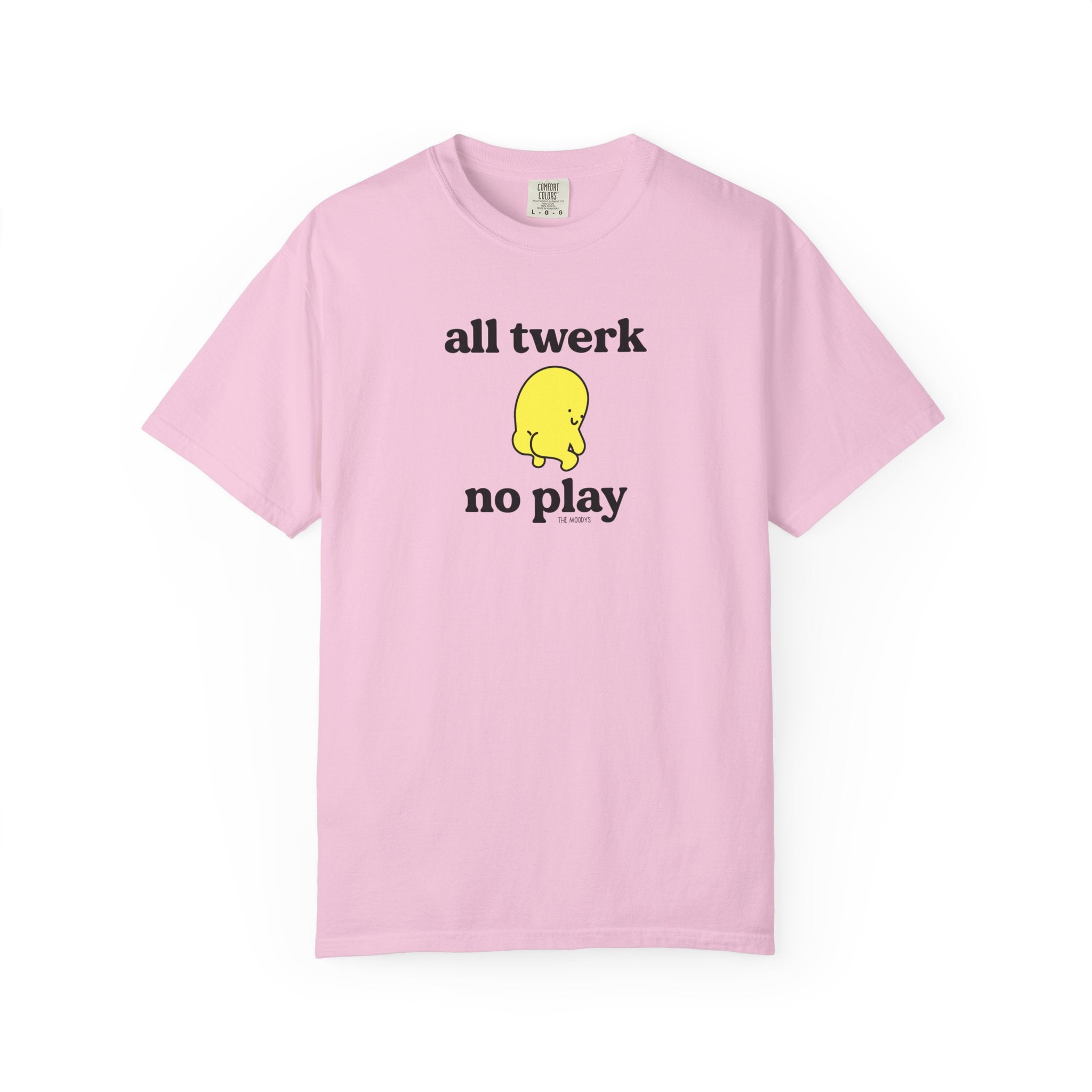 all twerk no play t-shirt