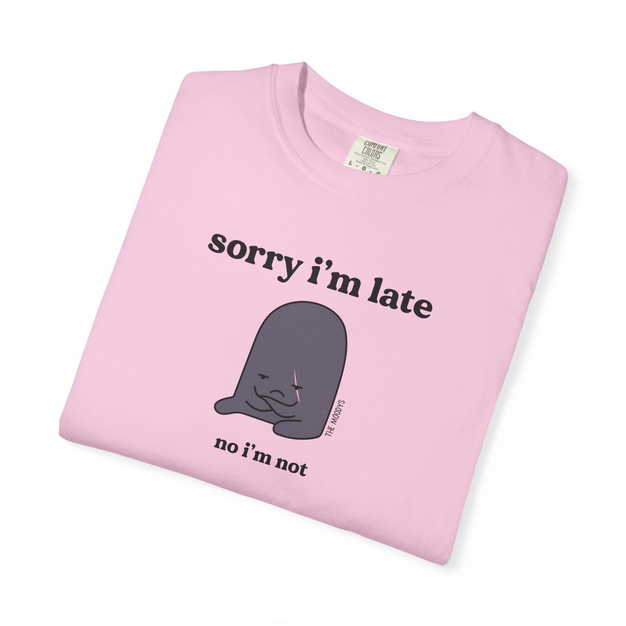 sorry i'm late t-shirt