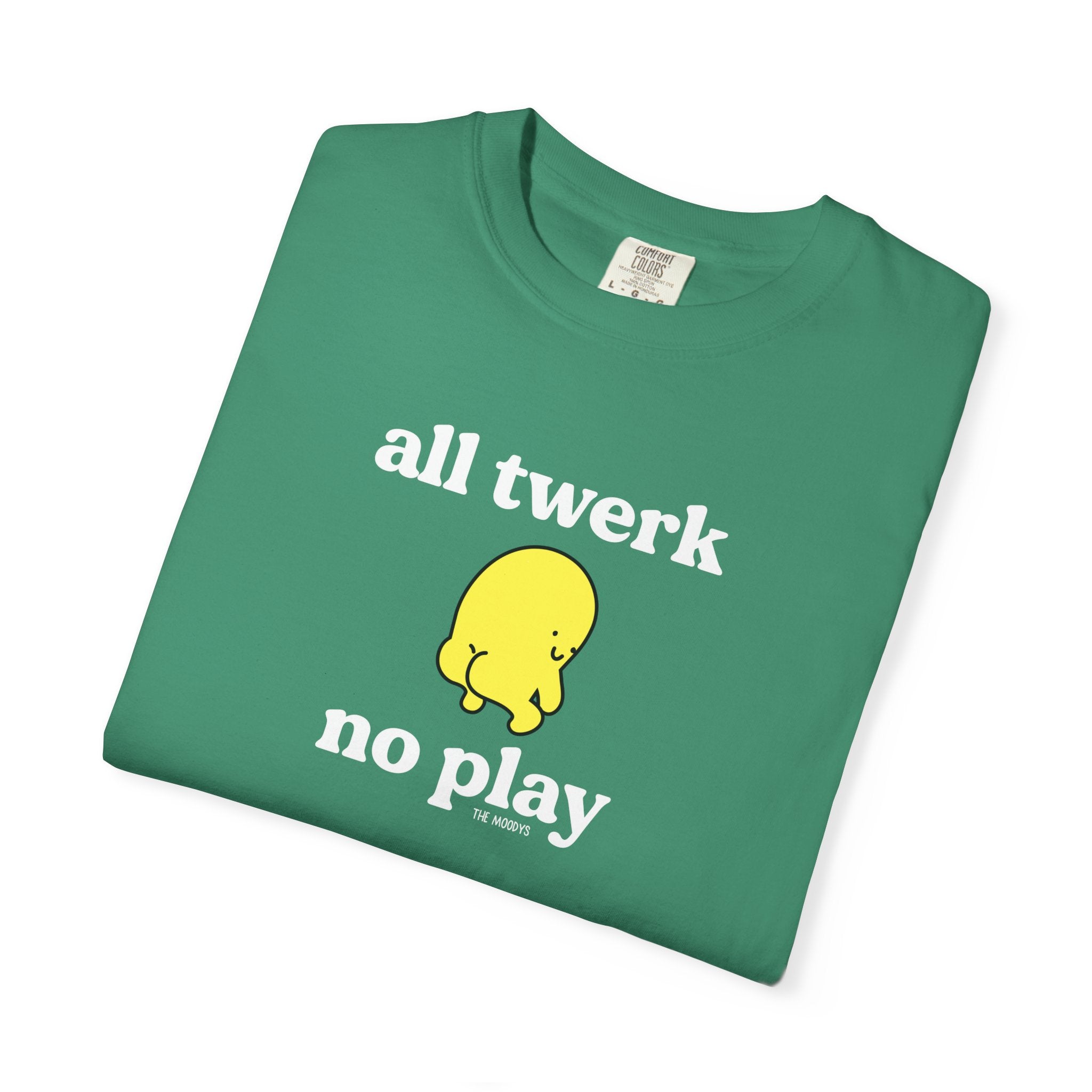 all twerk no play t-shirt