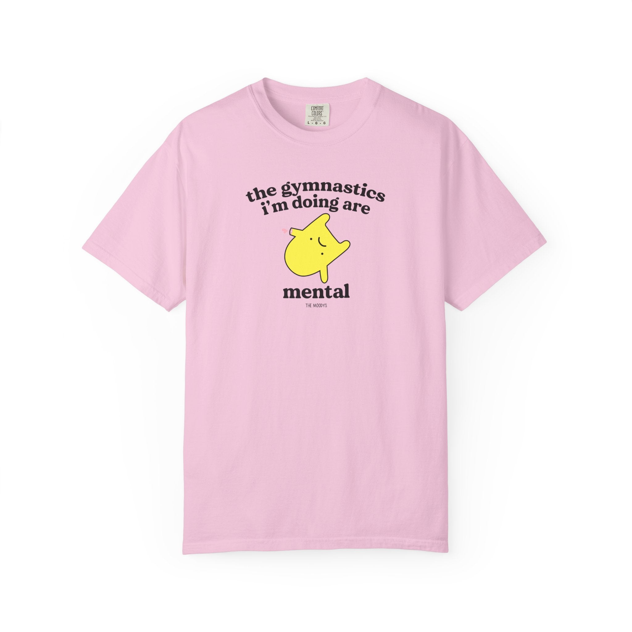 the gymnastics i'm doing are mental t-shirt