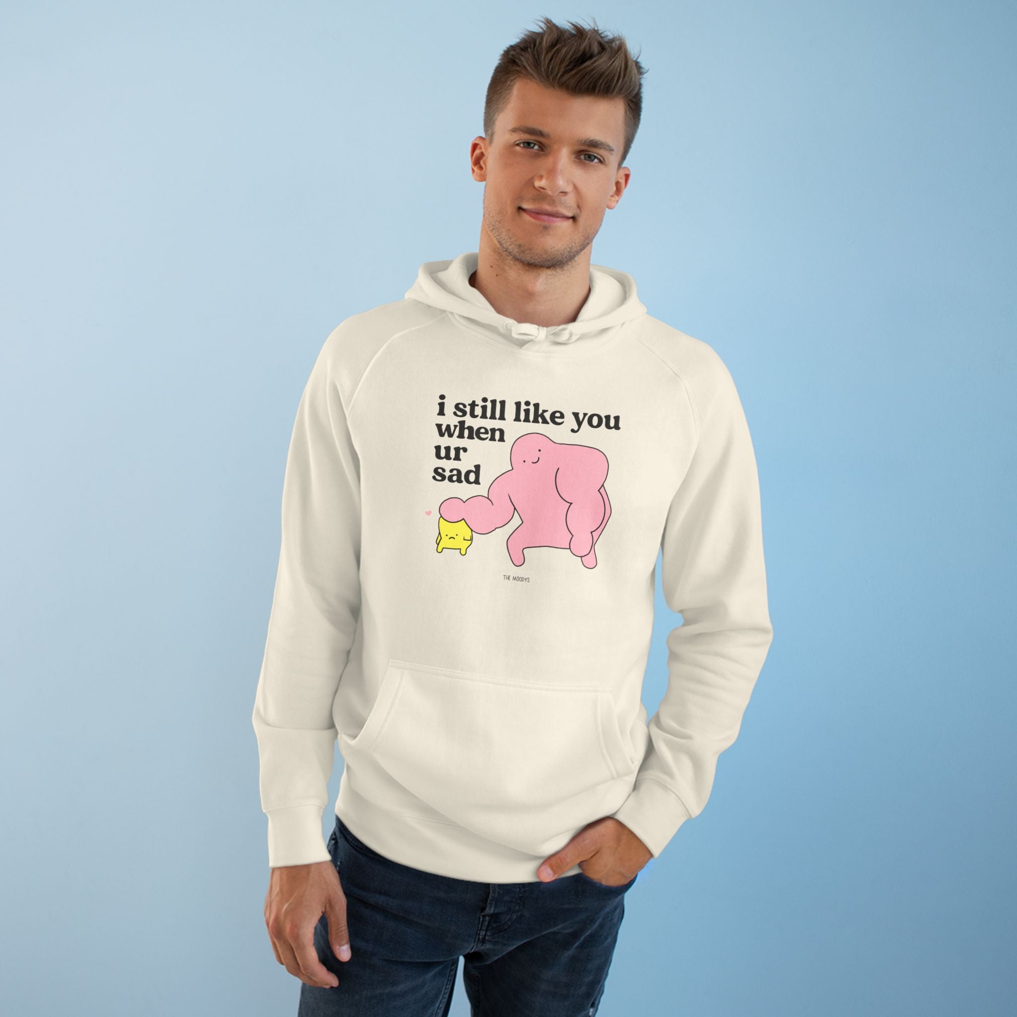 i still like you when you're sad - unisex hoodie