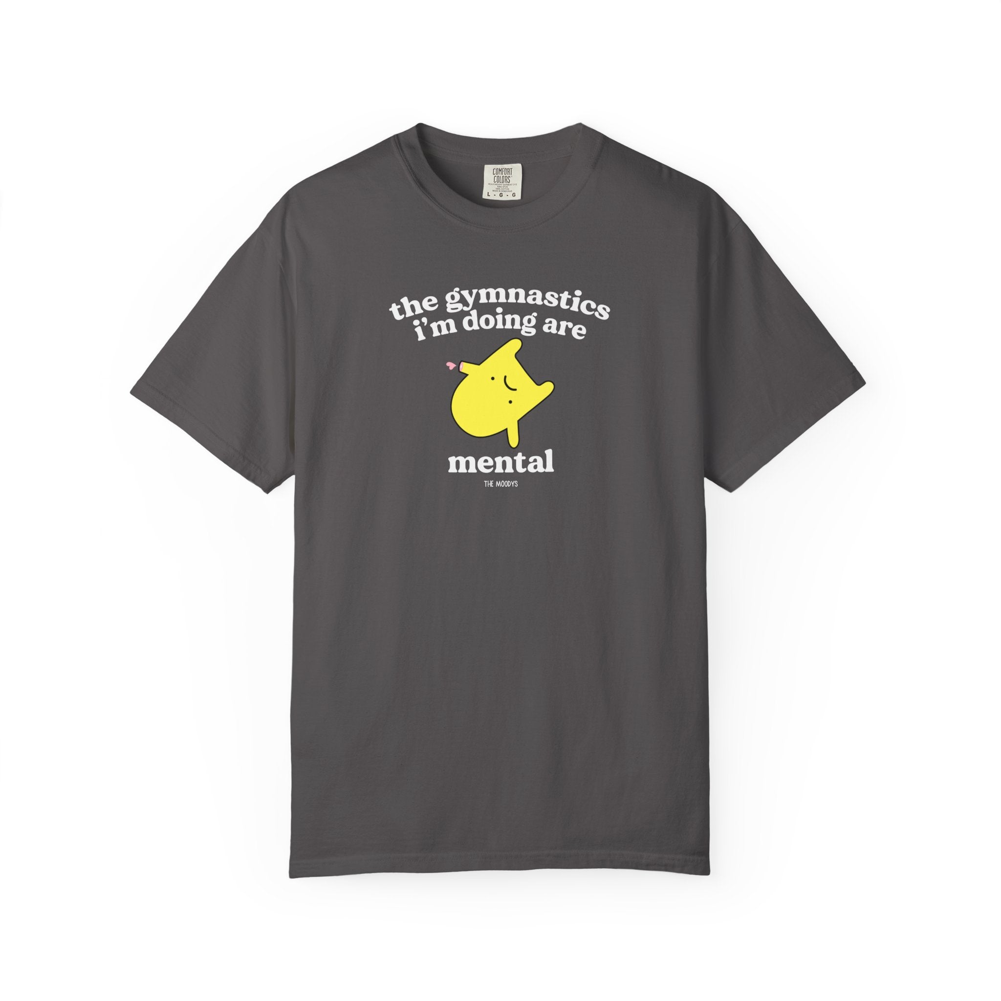 the gymnastics i'm doing are mental t-shirt
