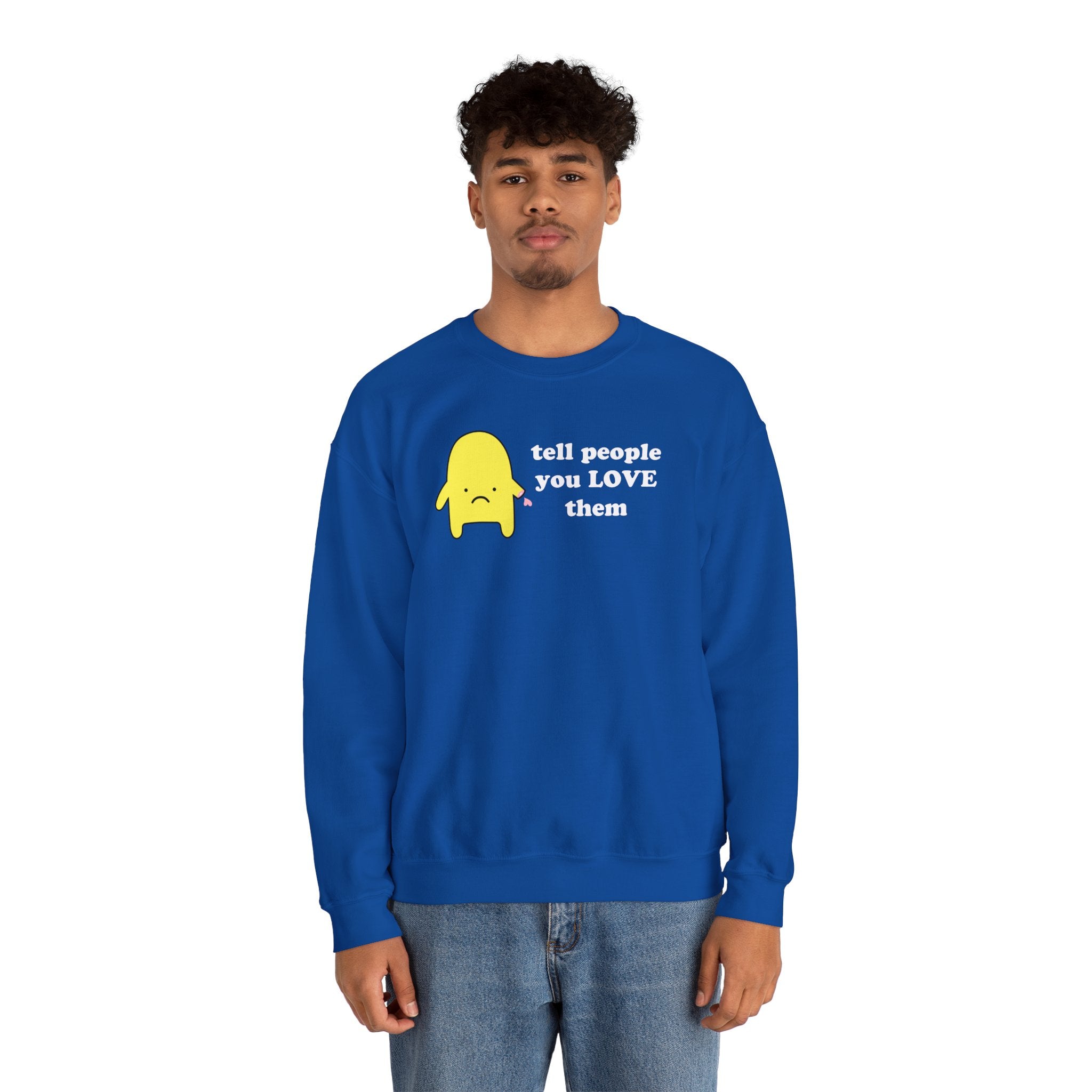tell people you love them - crewneck sweatshirt - unisex