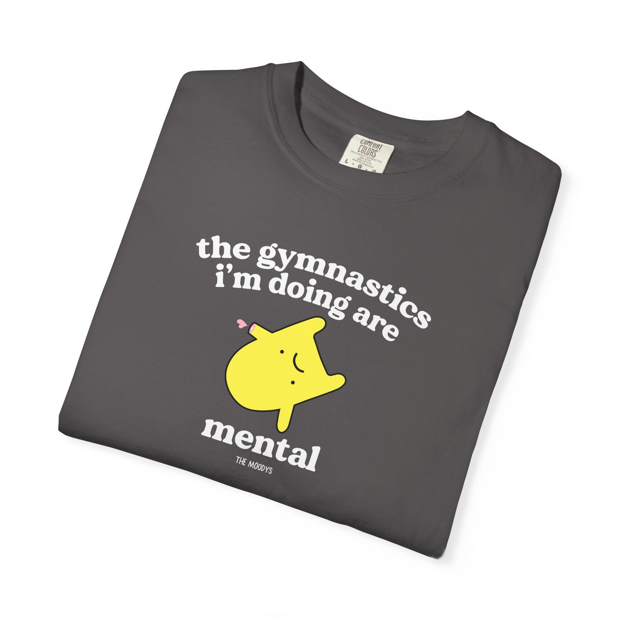 the gymnastics i'm doing are mental t-shirt