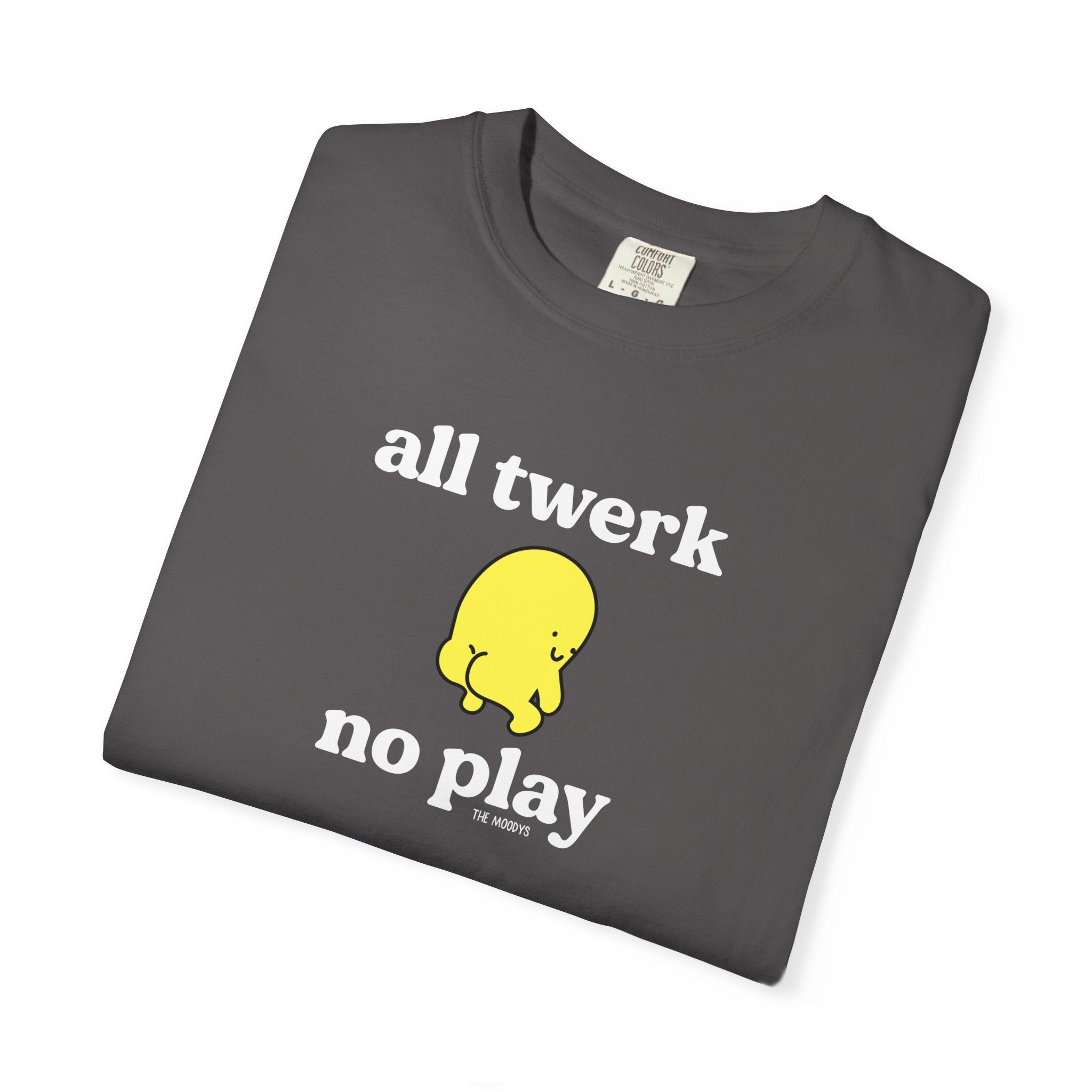 all twerk no play t-shirt