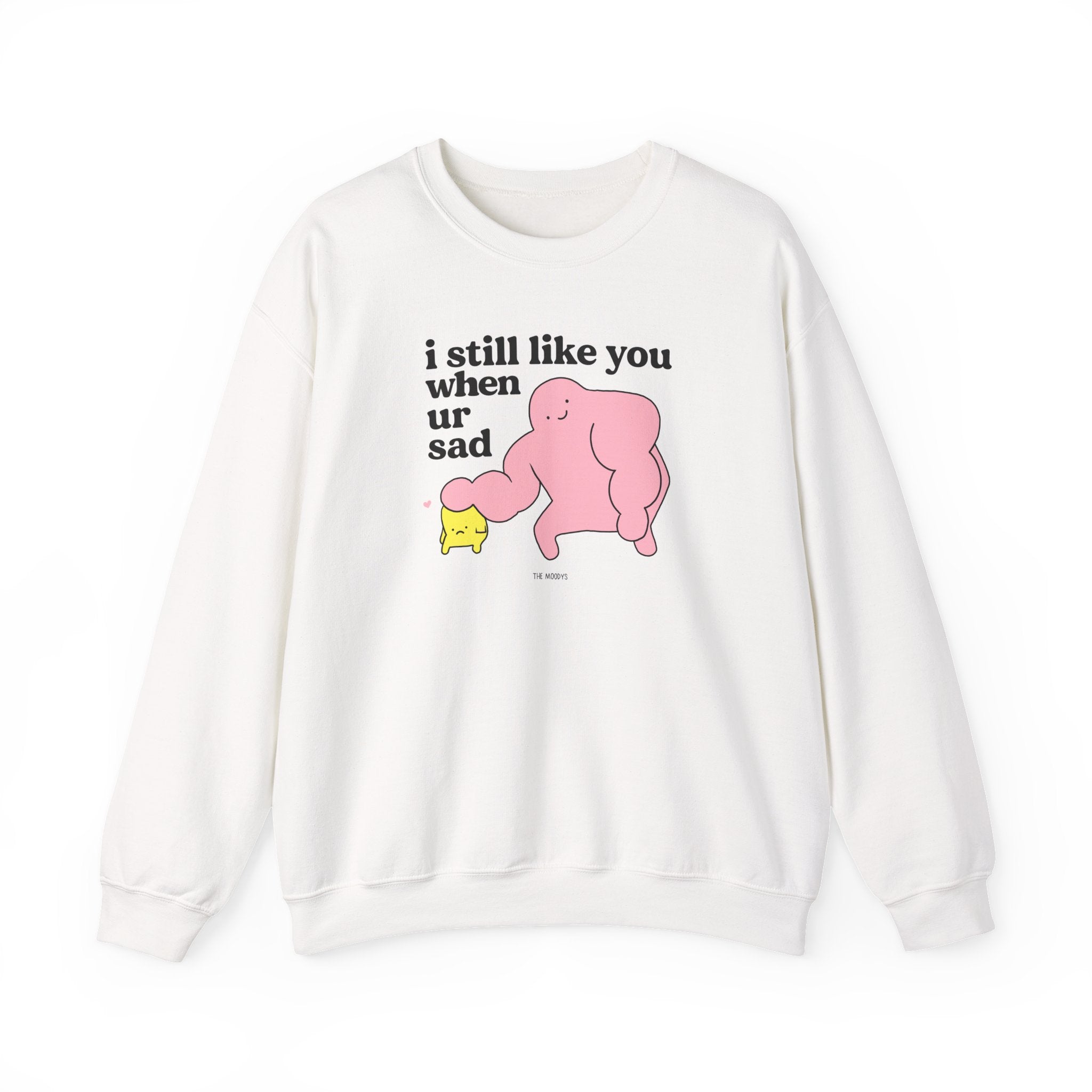 i still like you when you're sad - crewneck sweatshirt - unisex