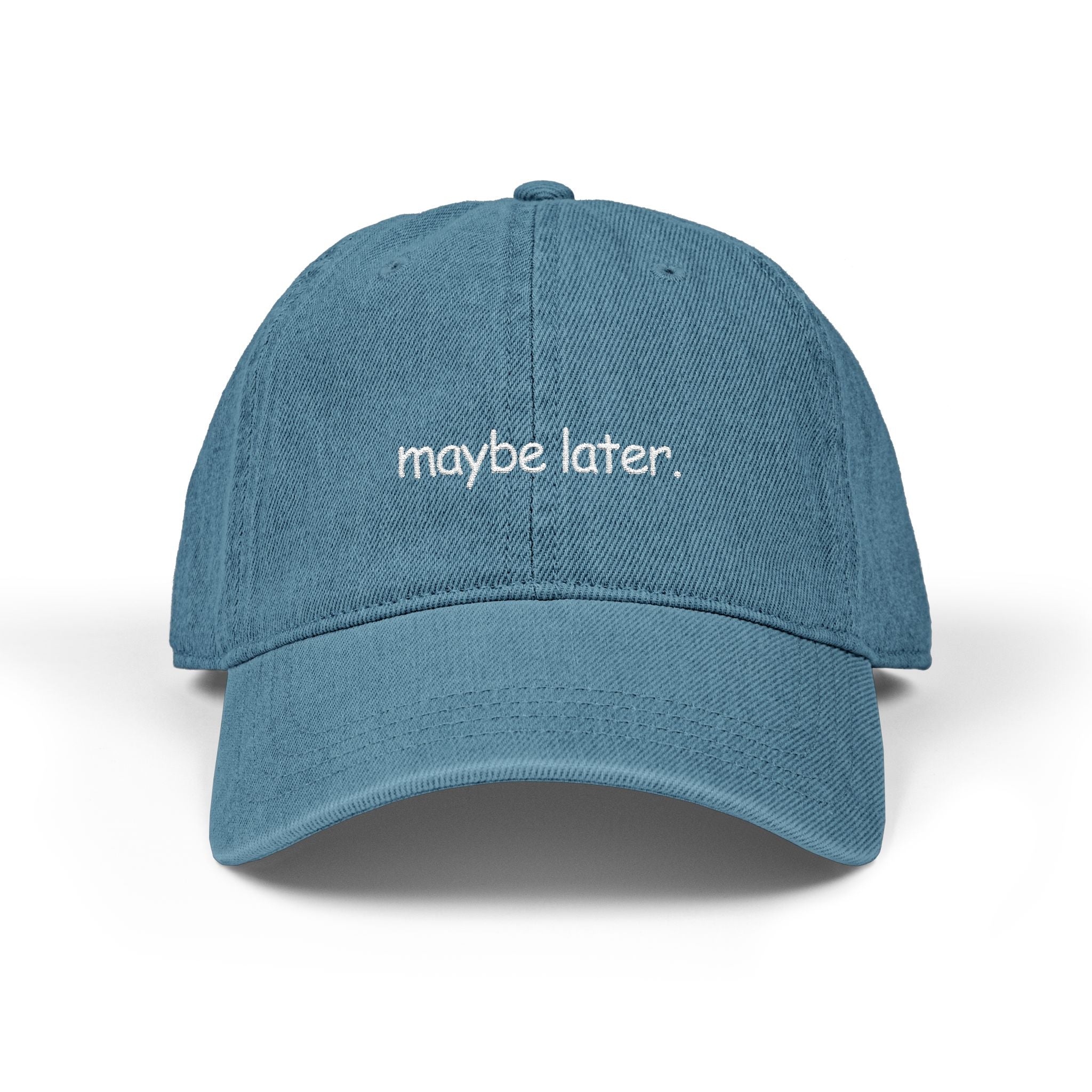 maybe later - denim dad hat (embroidery)
