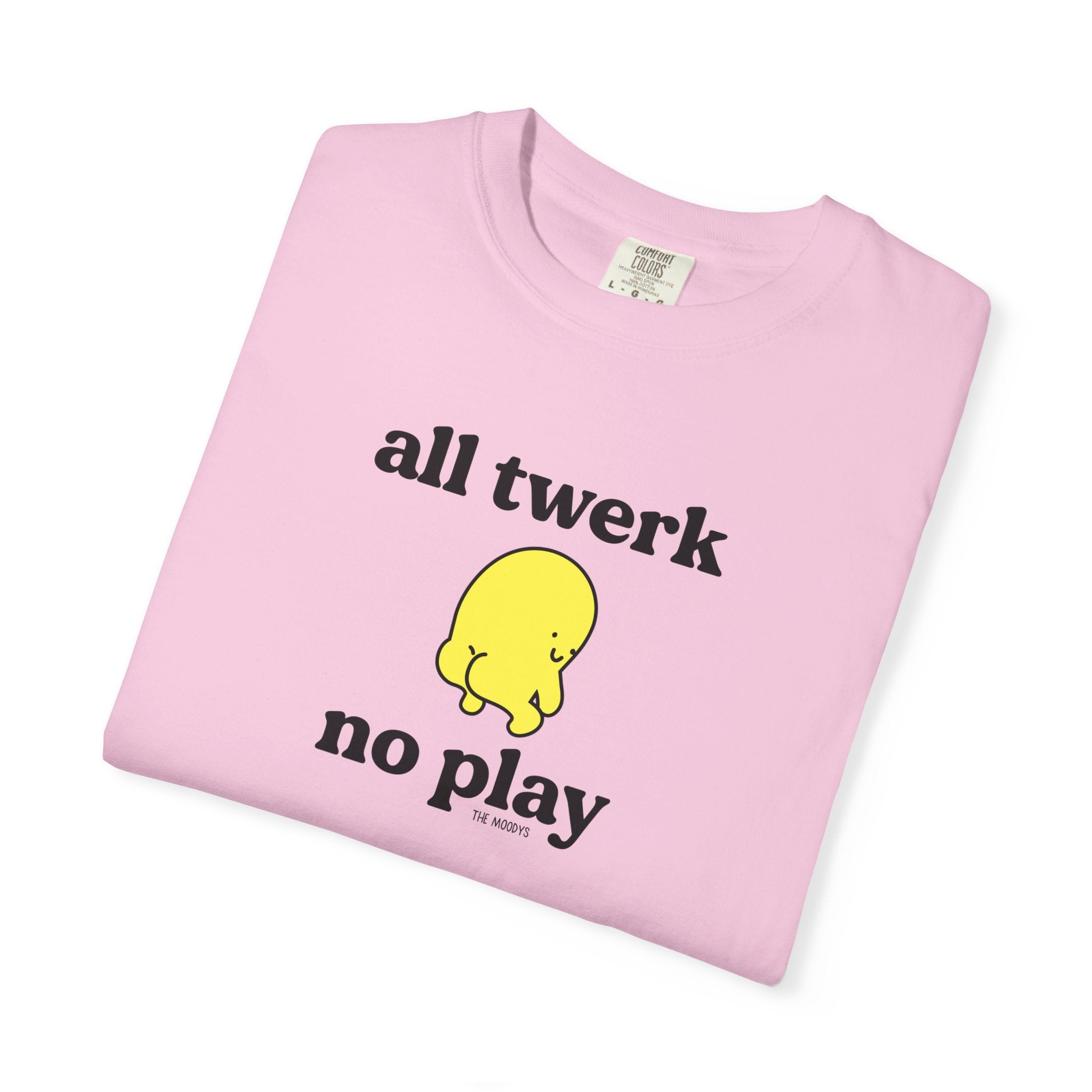 all twerk no play t-shirt