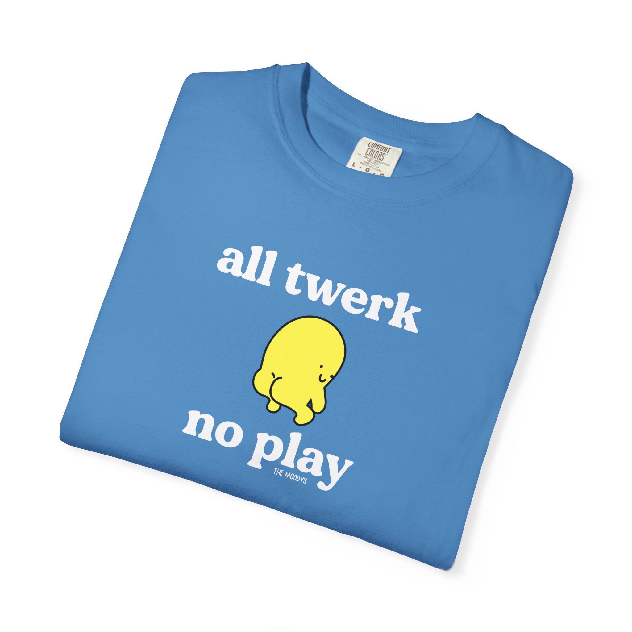all twerk no play t-shirt