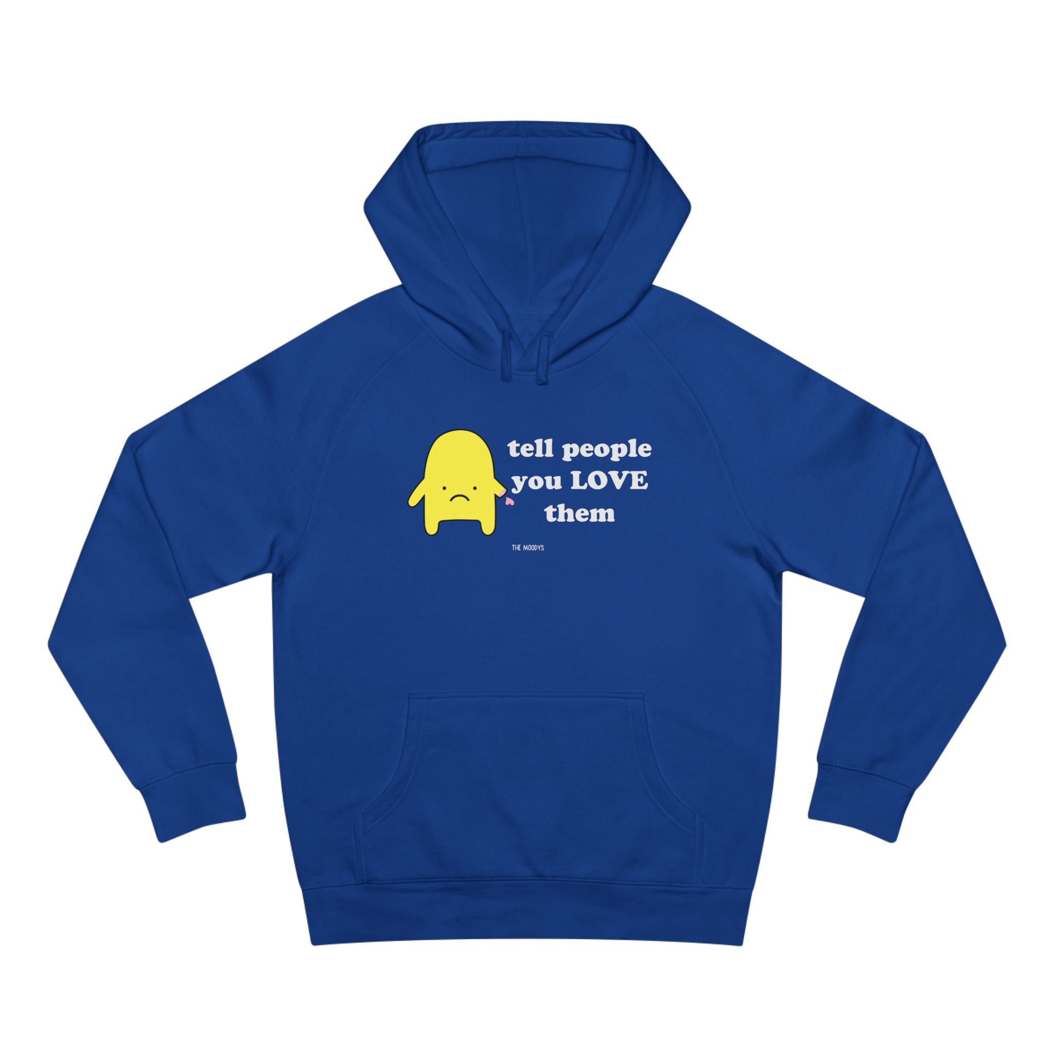 tell people you love them - unisex hoodie