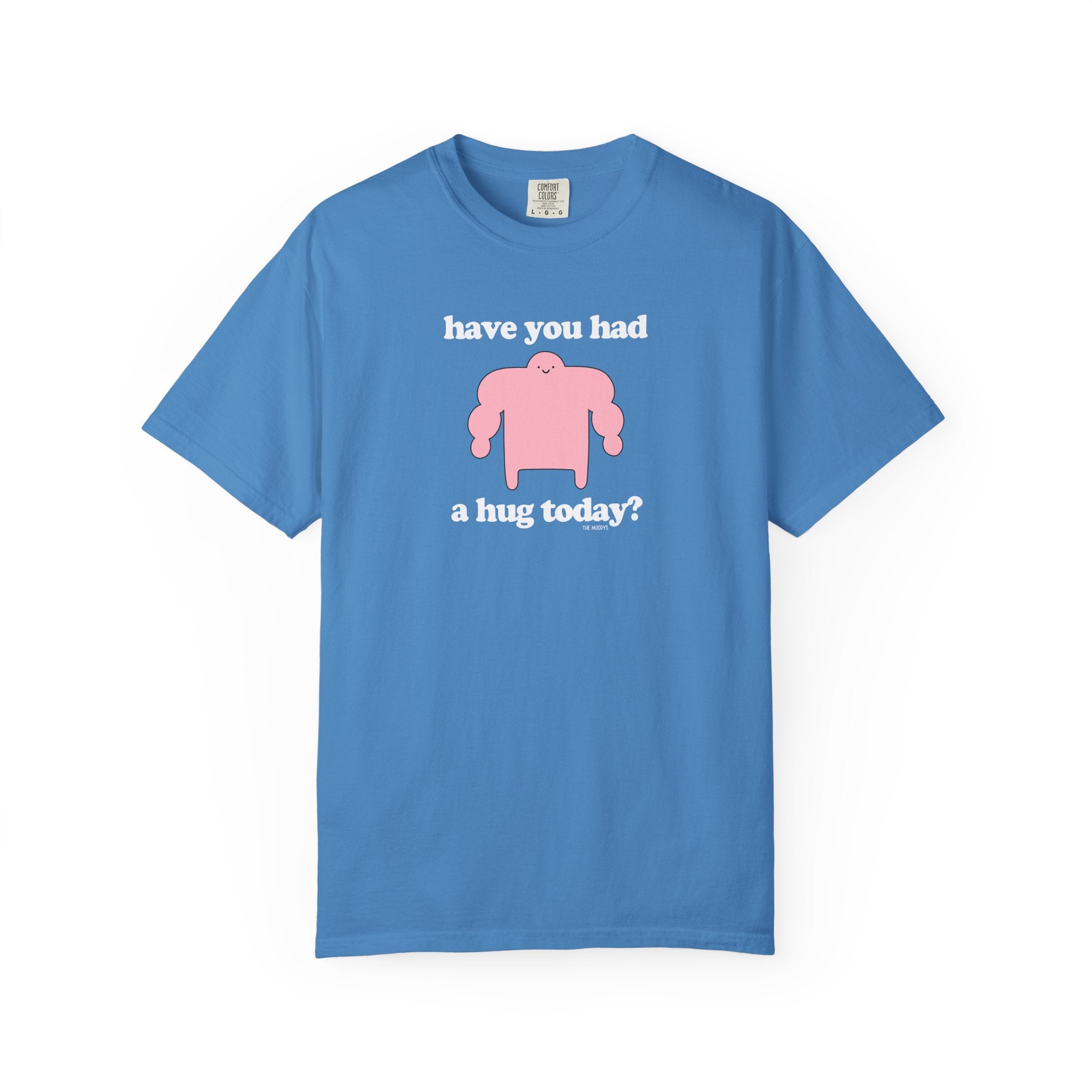 have you had a hug today t-shirt