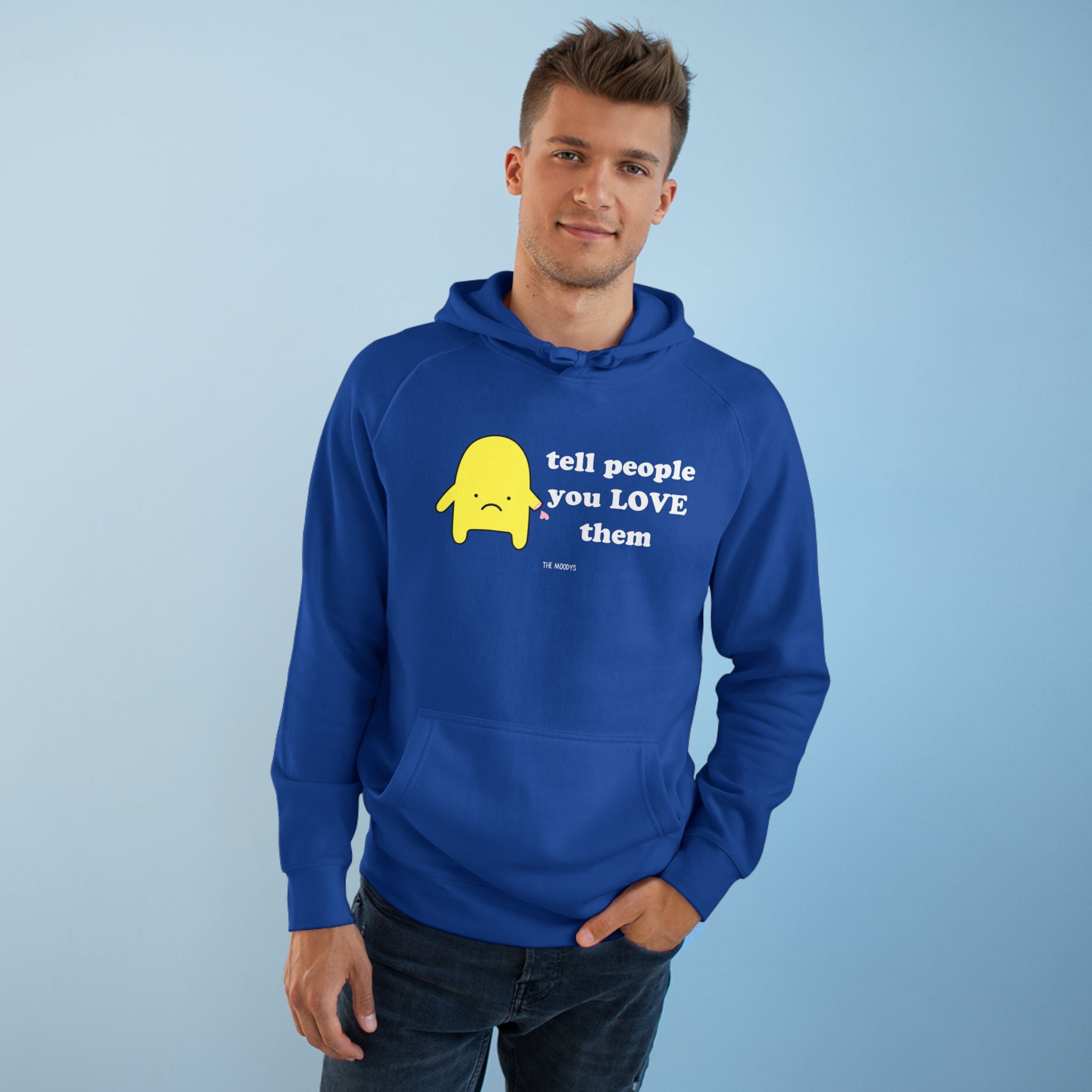 tell people you love them - unisex hoodie