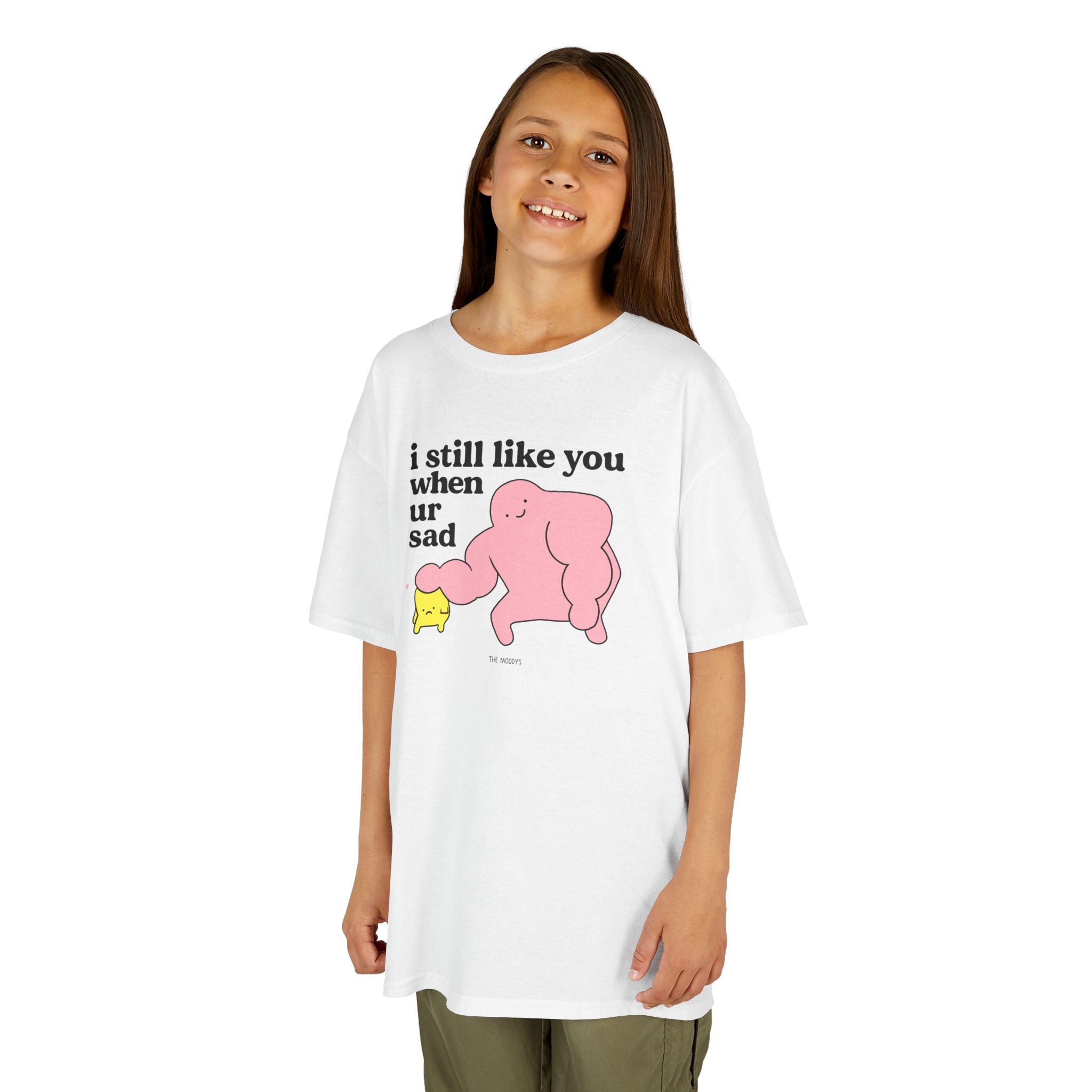 I STILL LIKE YOU WHEN UR SAD YOUTH T-SHIRT