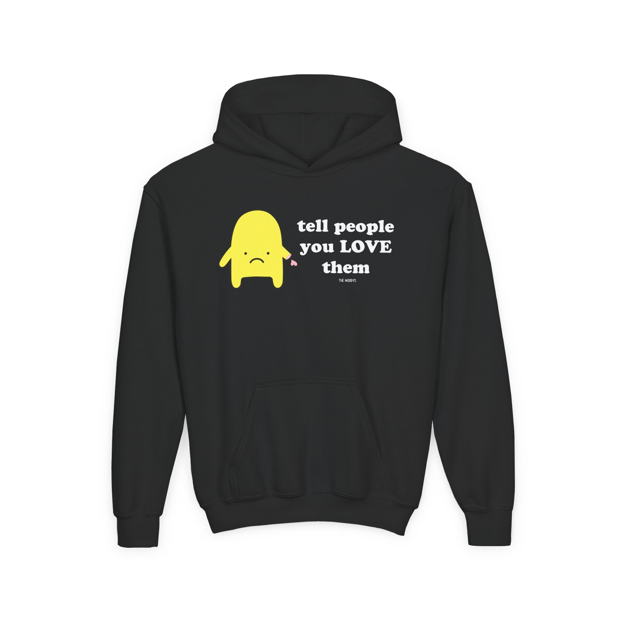 TELL PEOPLE YOU LOVE THEM YOUTH HOODIE
