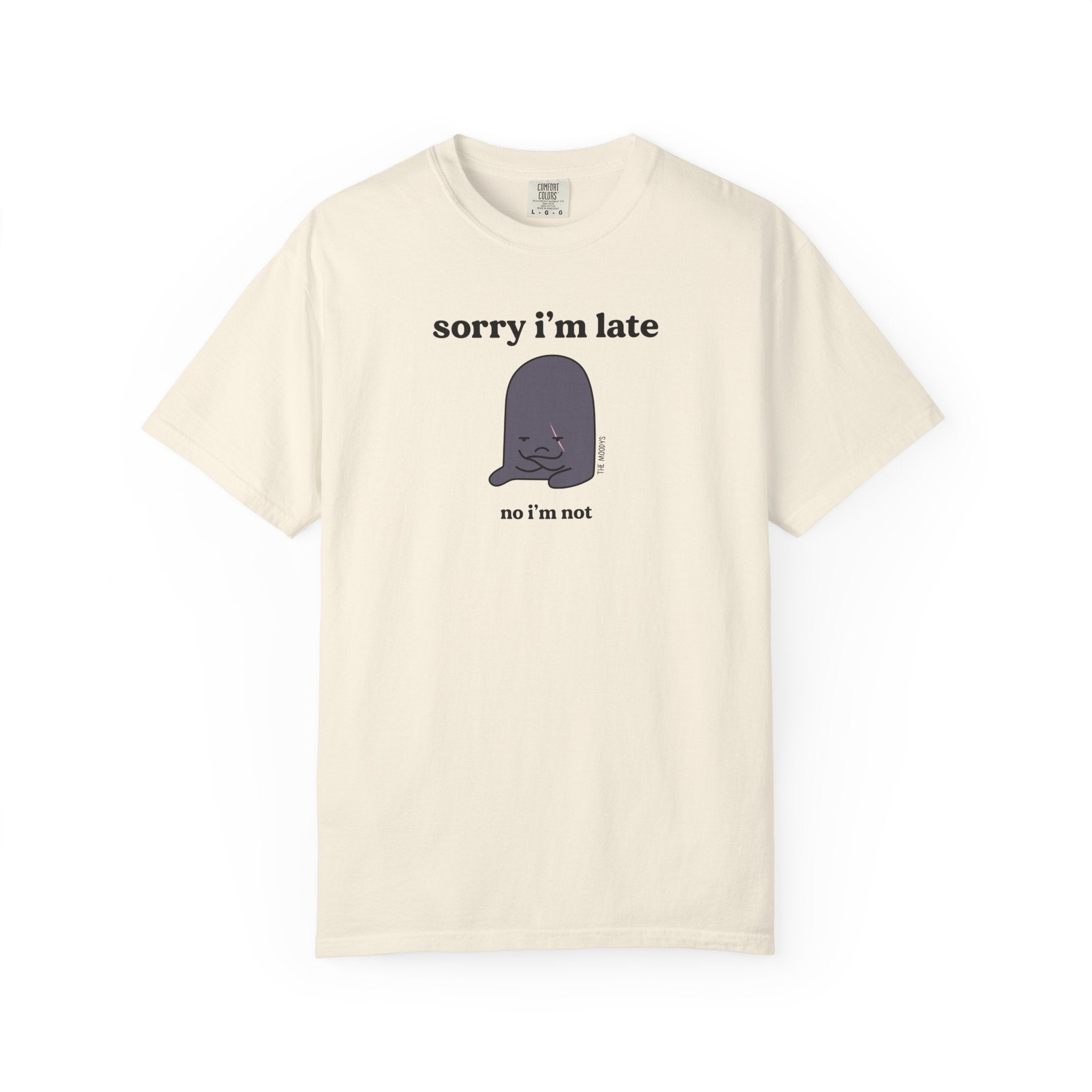 sorry i'm late t-shirt