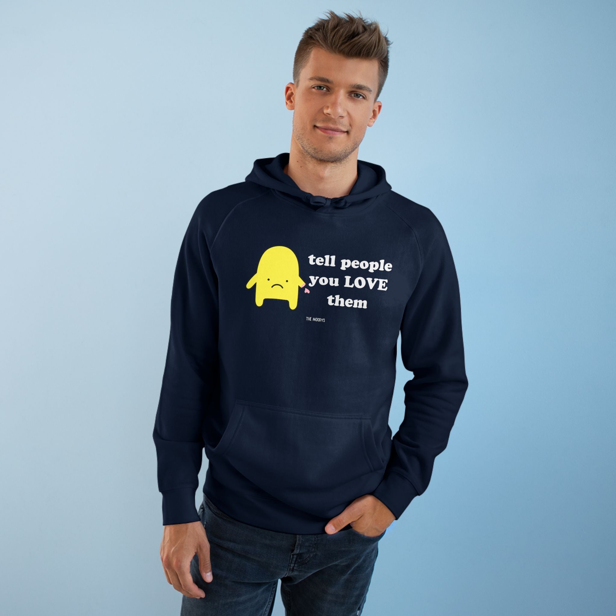 tell people you love them - unisex hoodie