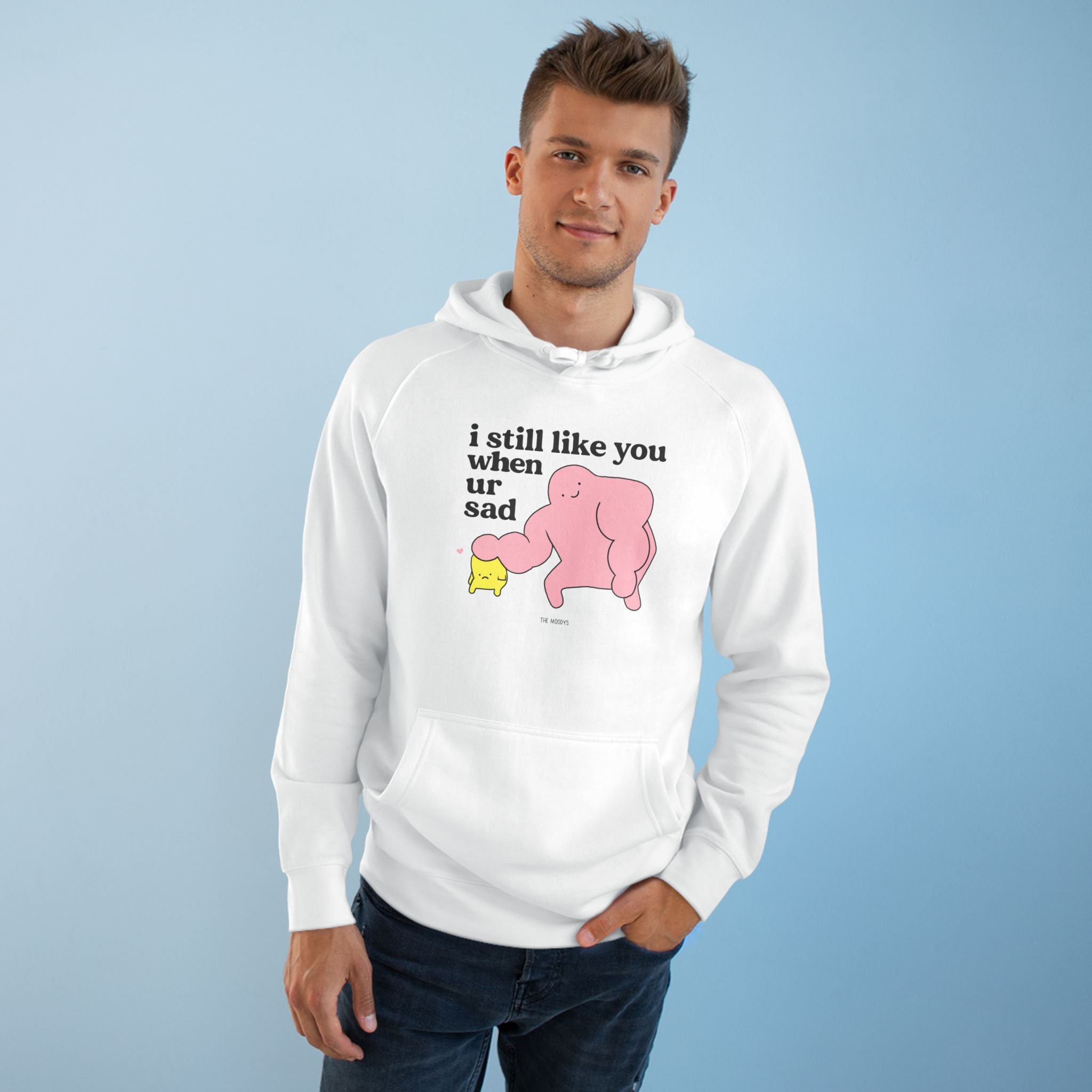 i still like you when you're sad - unisex hoodie