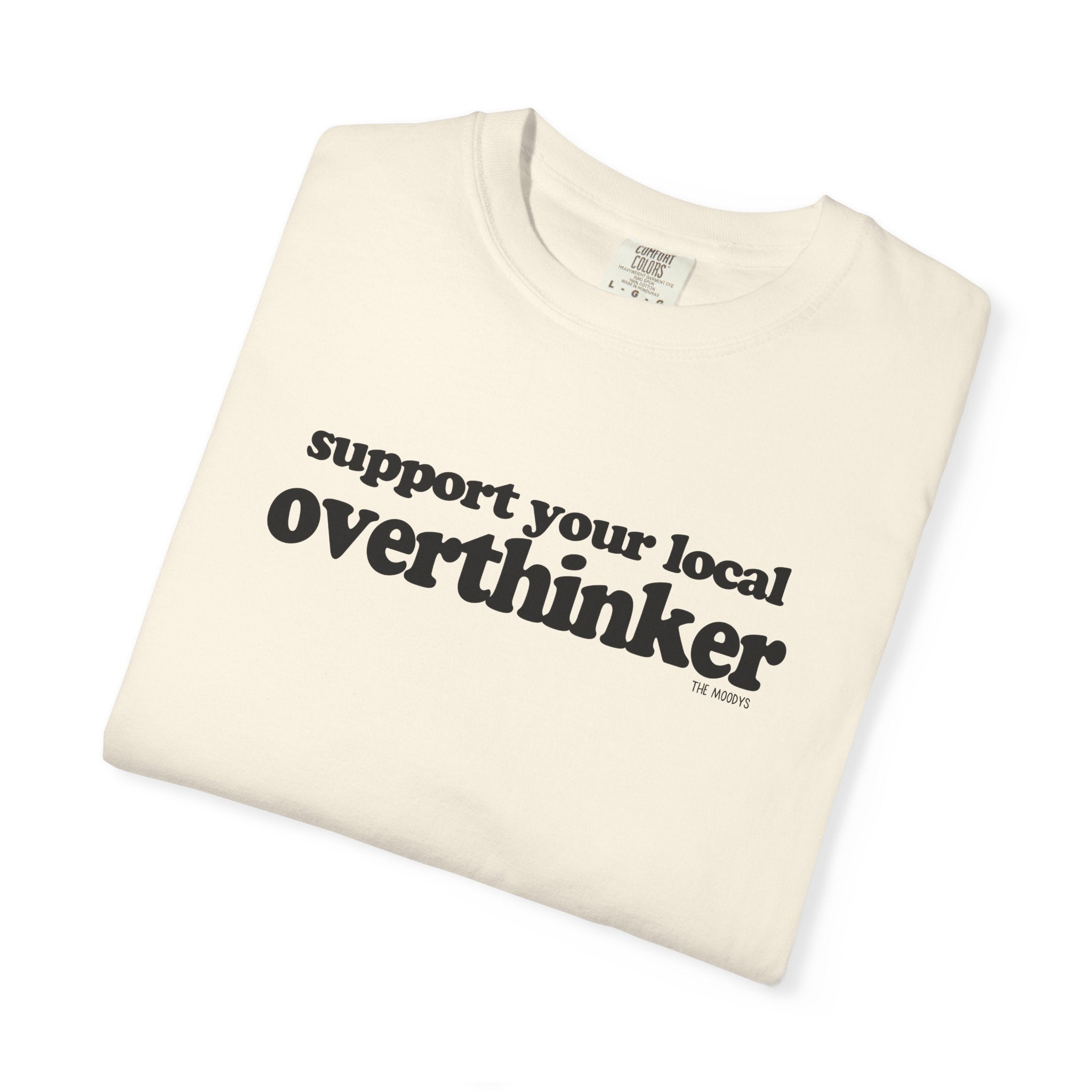 support your local overthinker t-shirt