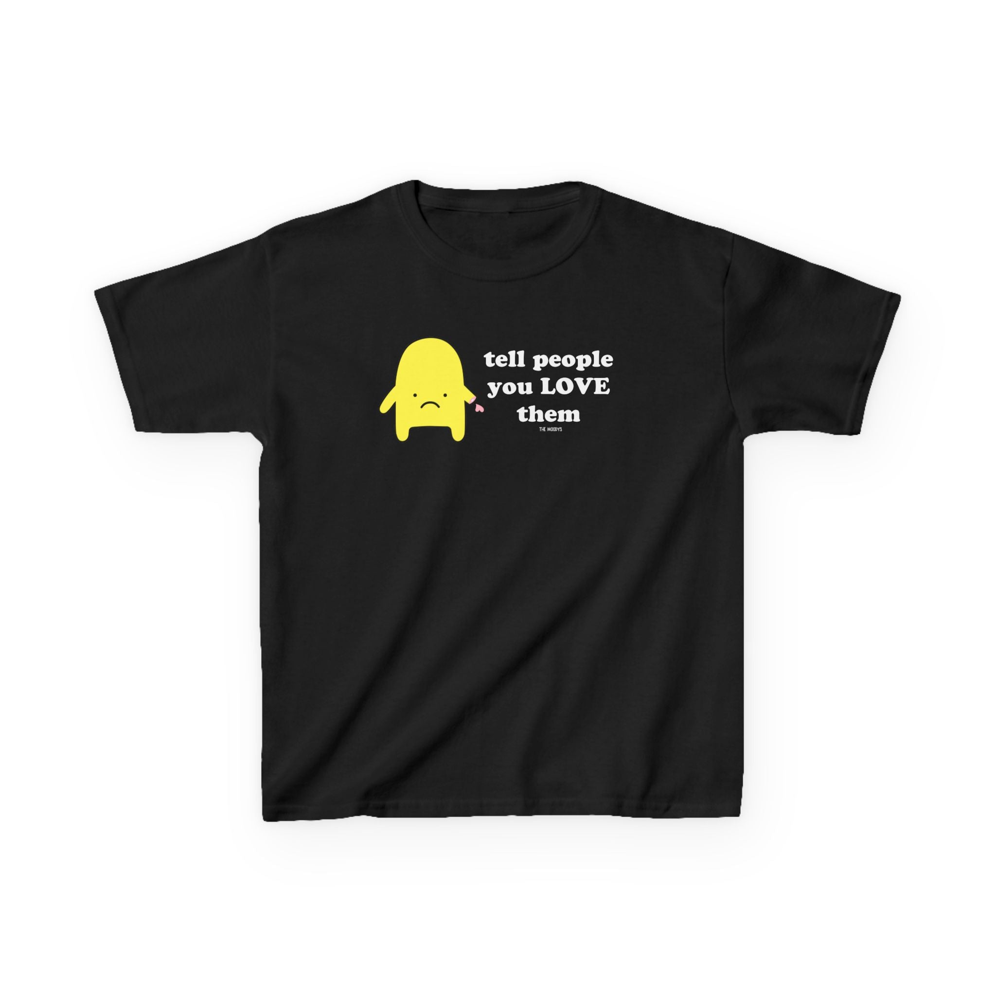 TELL PEOPLE YOU LOVE THEM YOUTH T-SHIRT