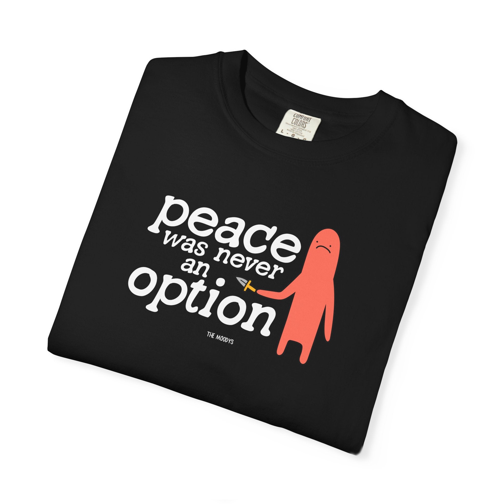 peace was never an option t-shirt