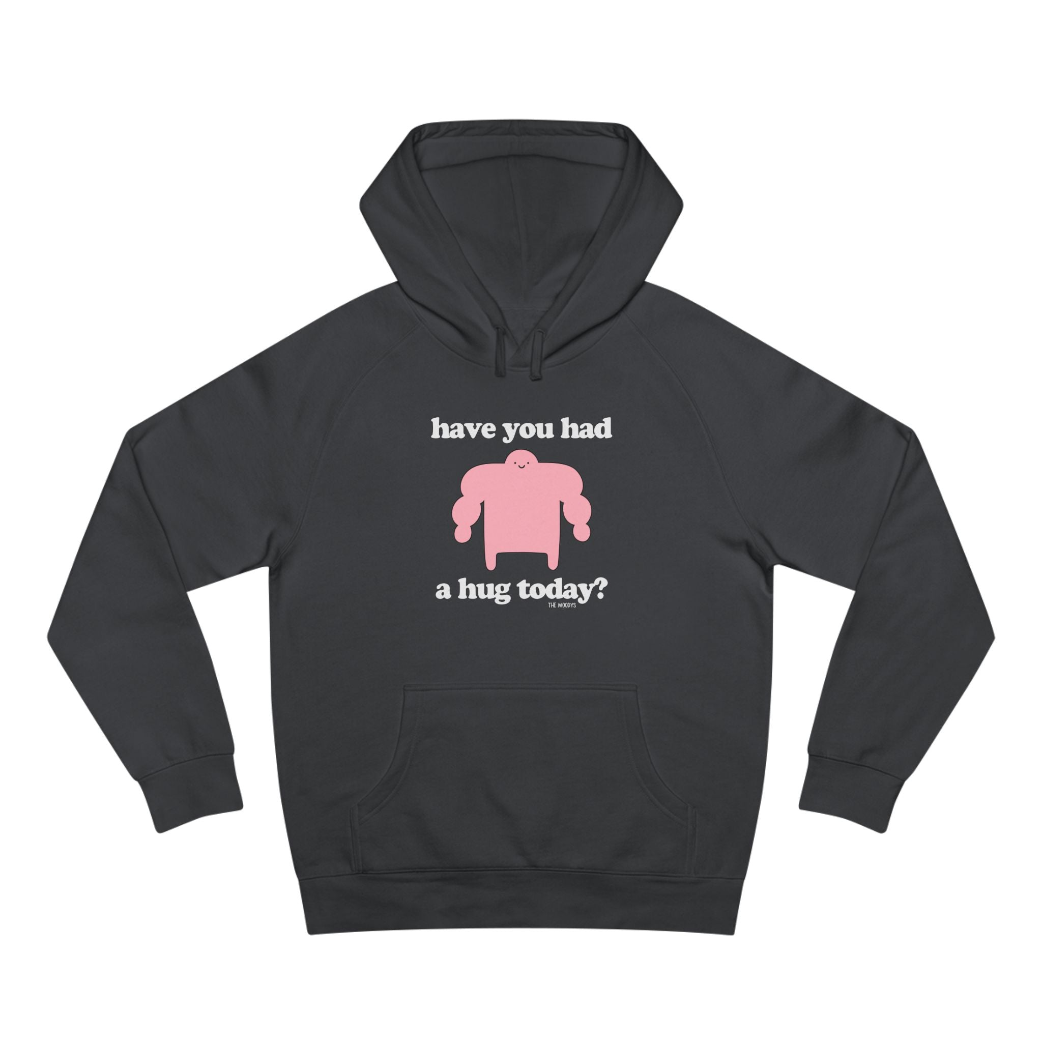 have you had a hug today - unisex hoodie