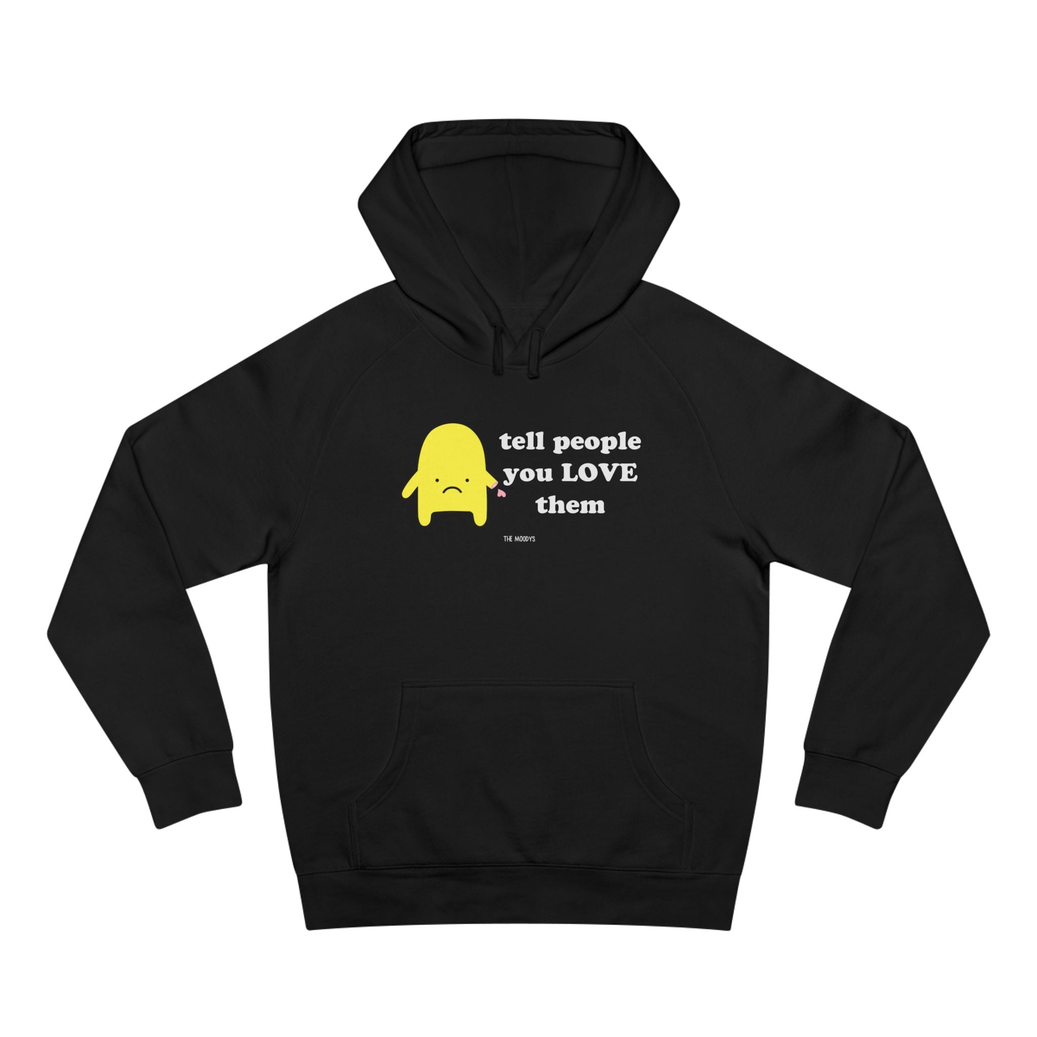 tell people you love them - unisex hoodie