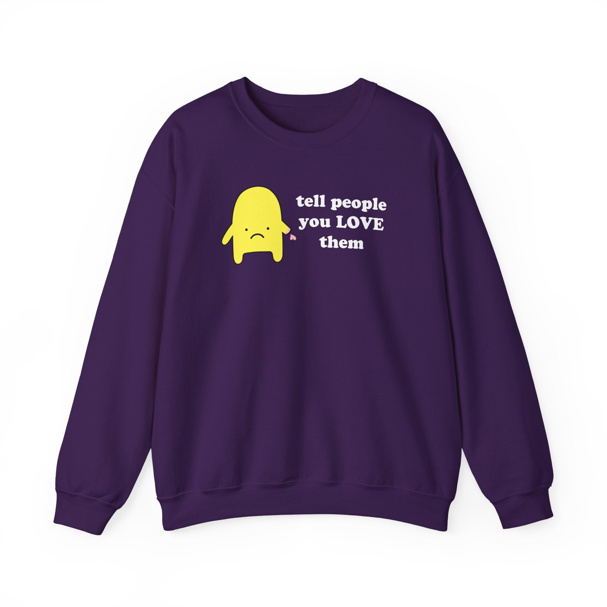 tell people you love them - crewneck sweatshirt - unisex