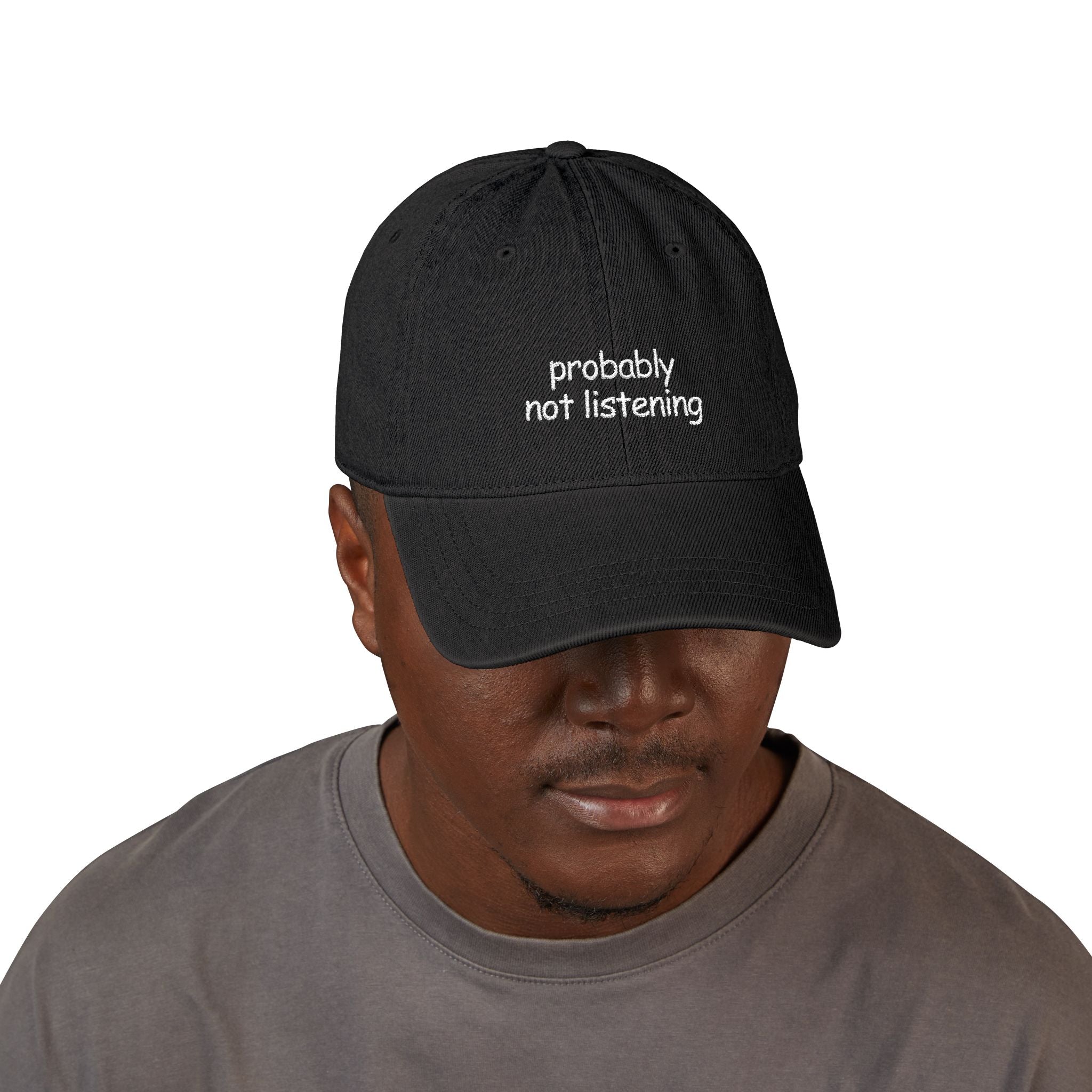 probably not listening - denim dad hat (embroidery)