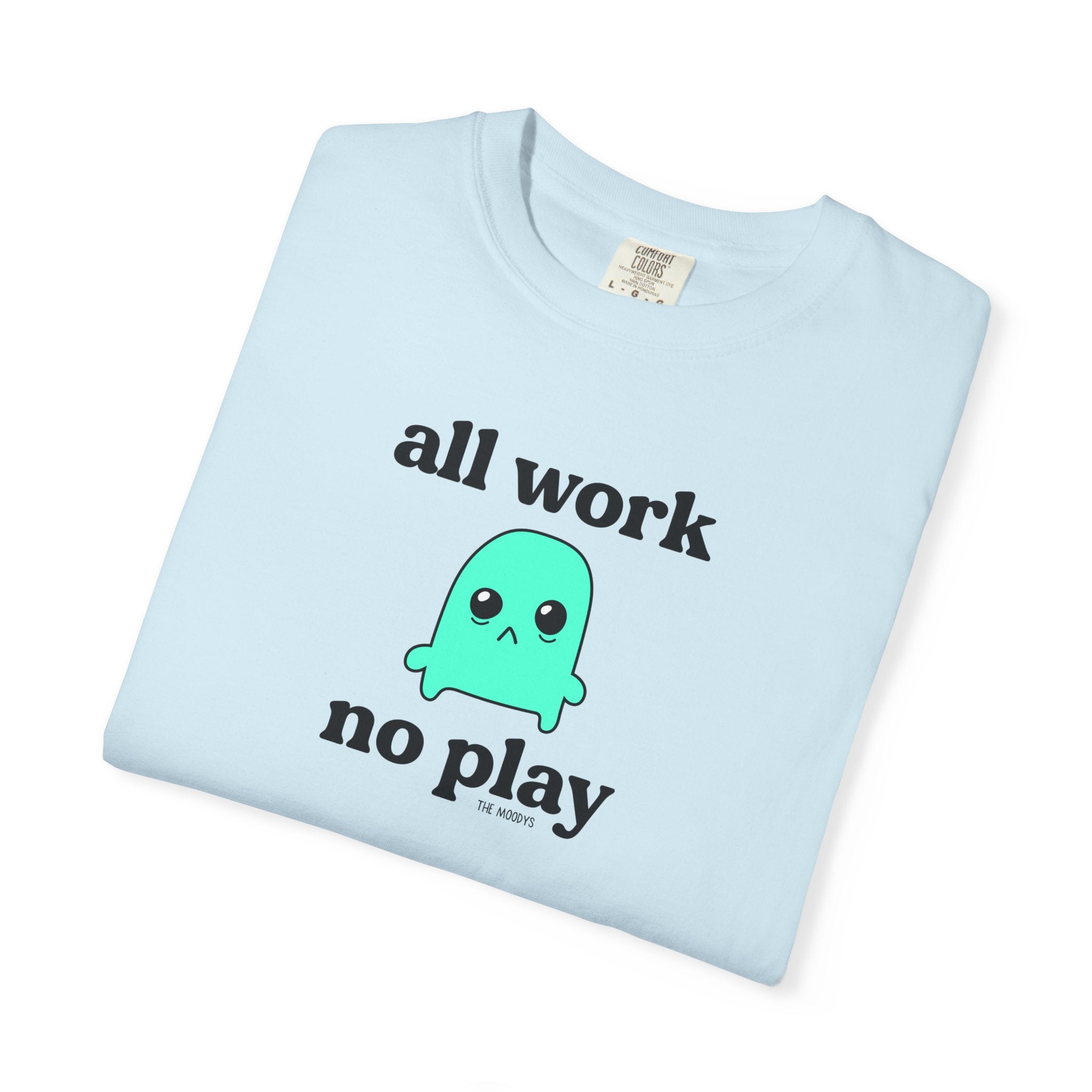all work no play t-shirt