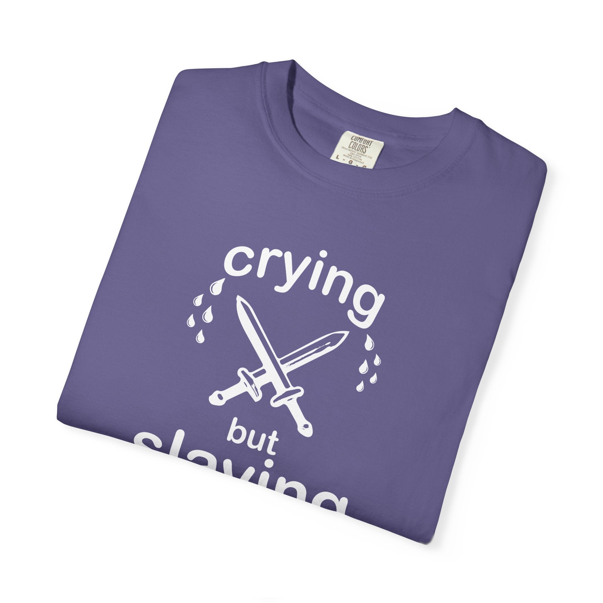 crying but slaying t-shirt