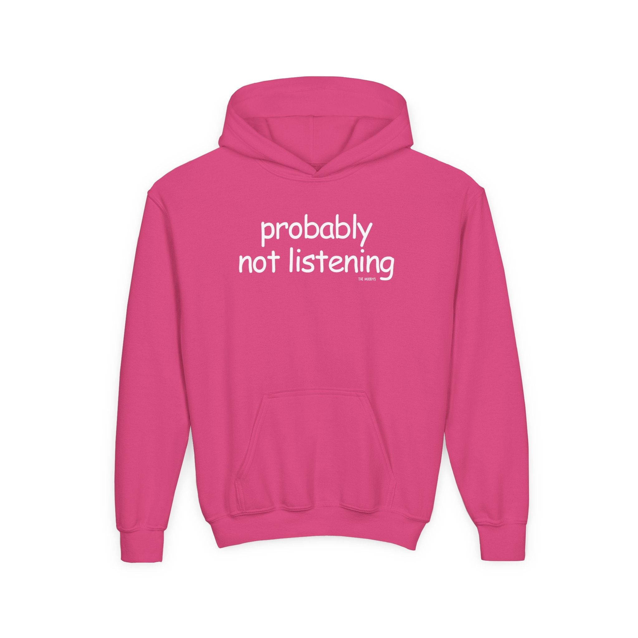 PROBABLY NOT LISTENING YOUTH HOOODIE