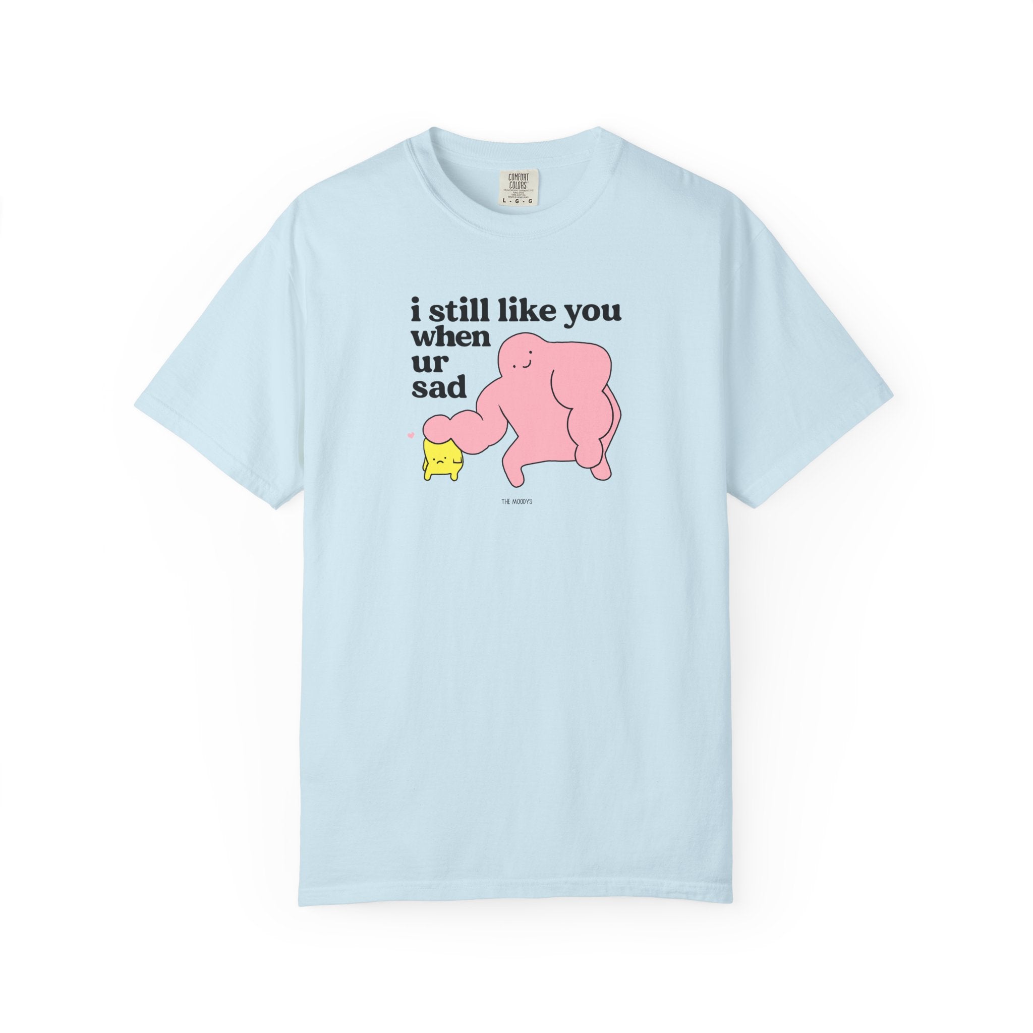 i still like you when ur sad t-shirt