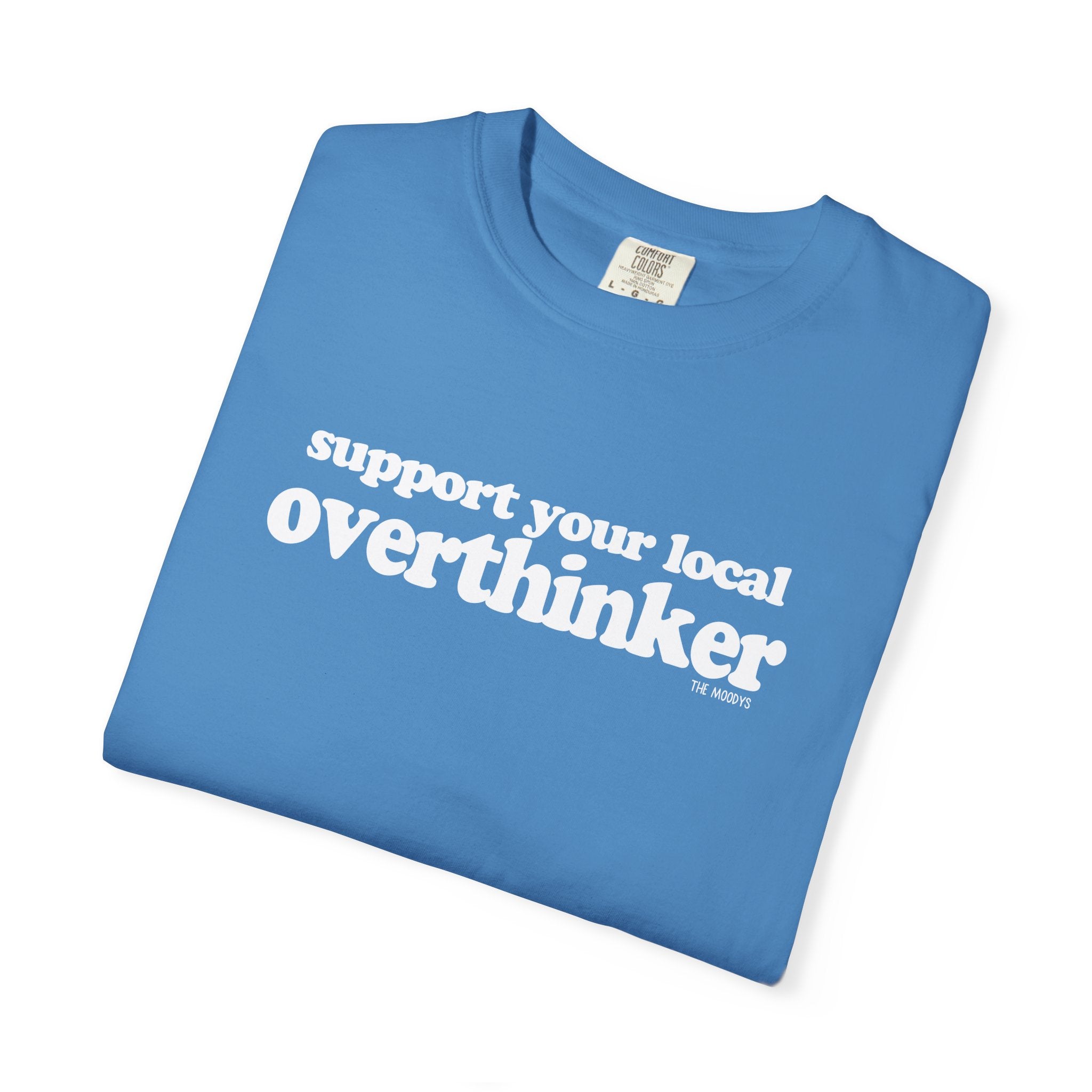 support your local overthinker t-shirt