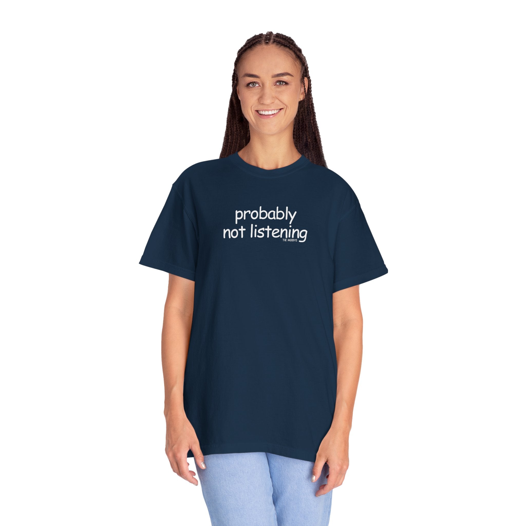 probably not listening t-shirt