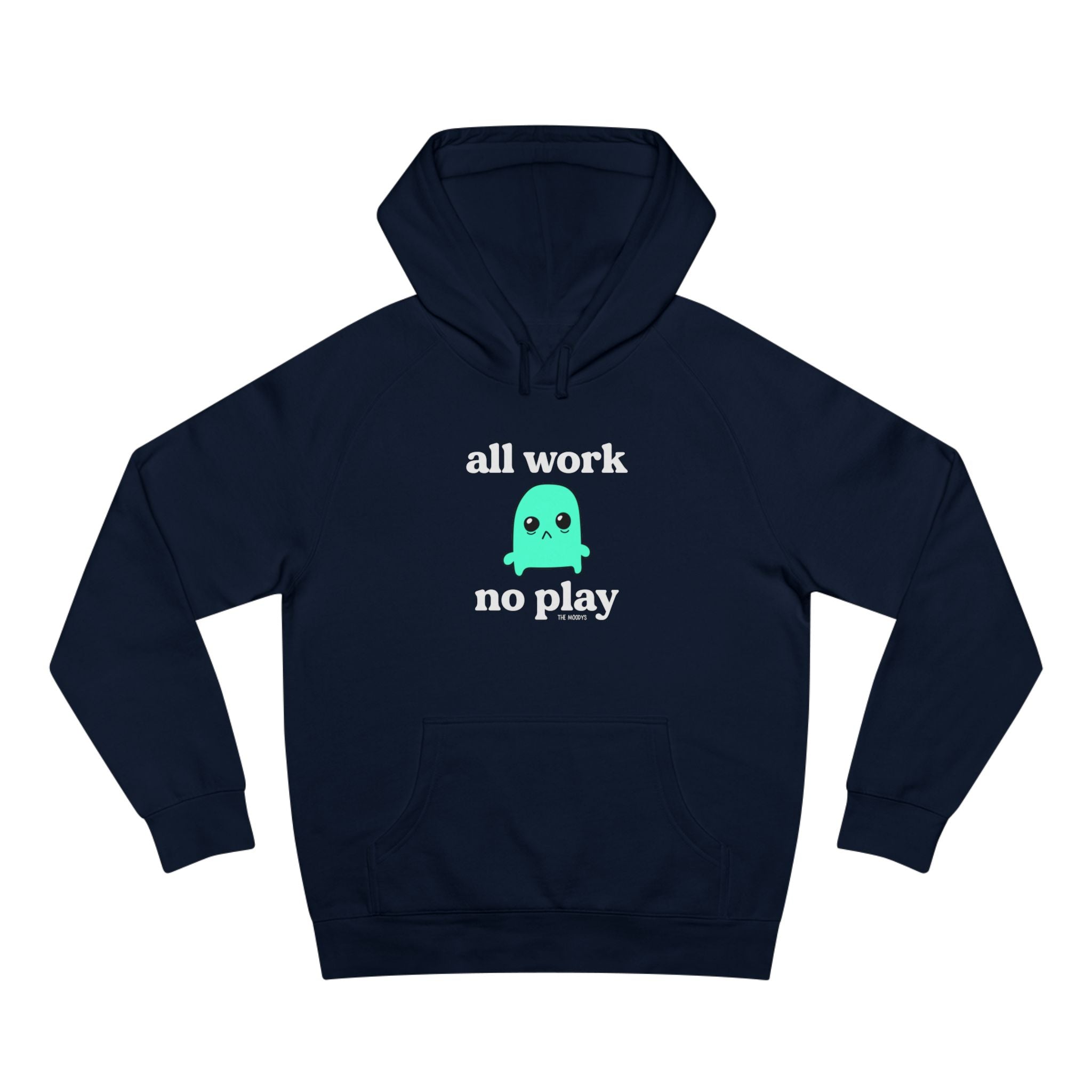 all work no play unisex hoodie