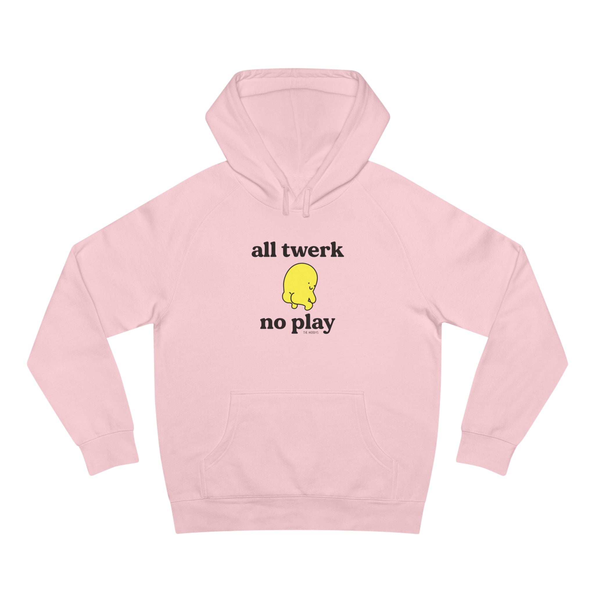 all twerk no play unisex hoodie