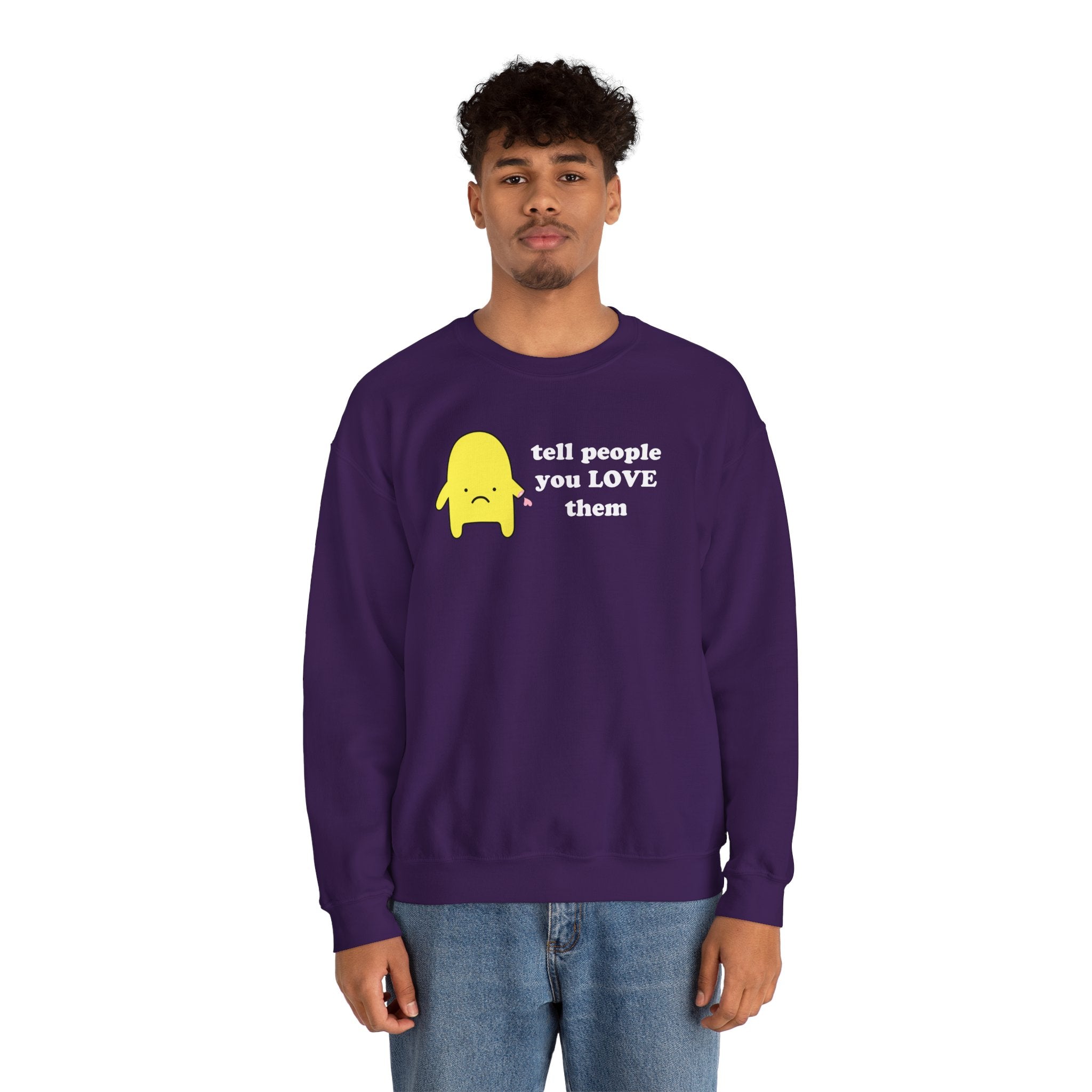 tell people you love them - crewneck sweatshirt - unisex