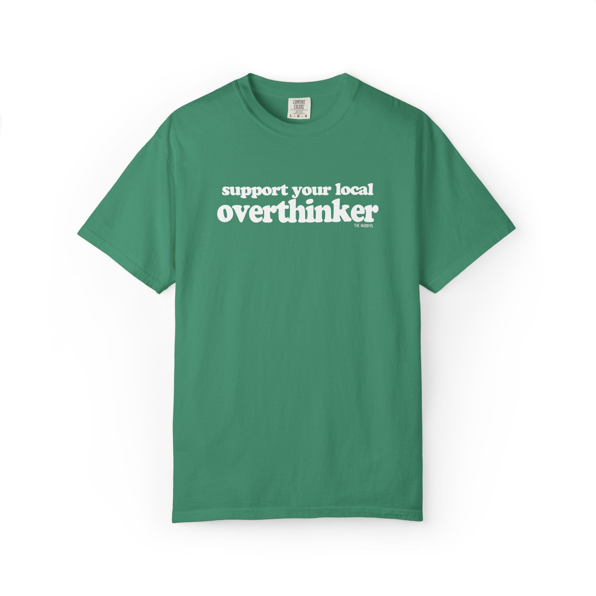 support your local overthinker t-shirt