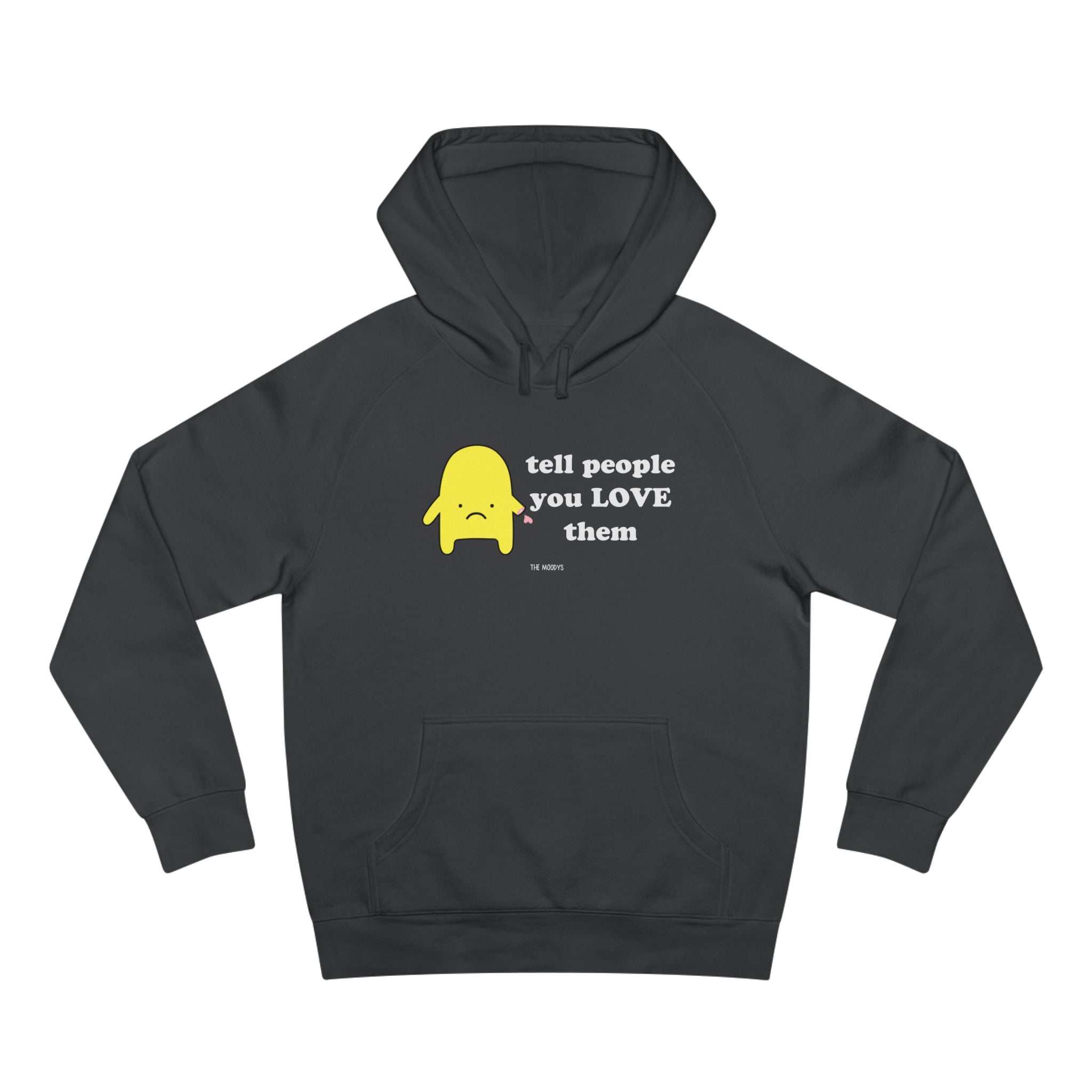 tell people you love them - unisex hoodie