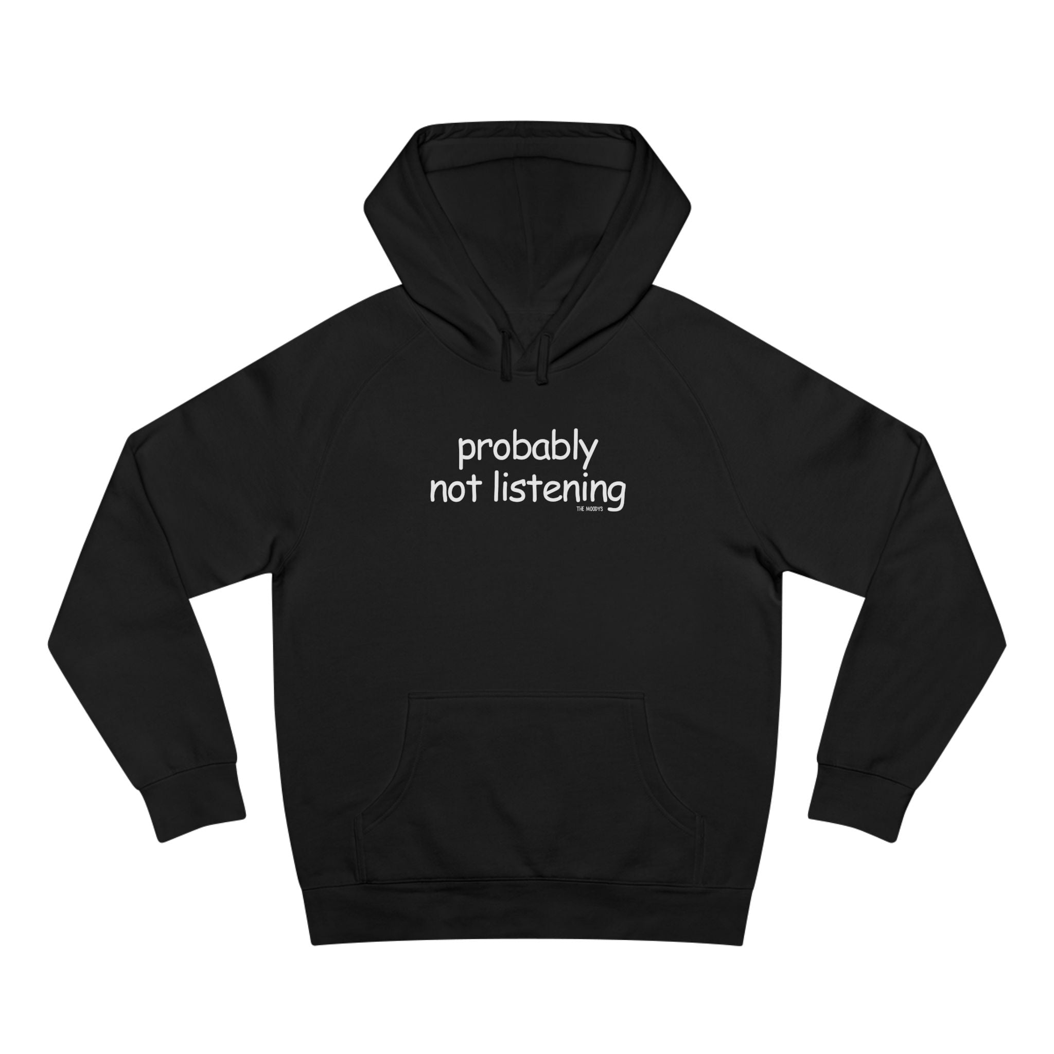 probably not listening unisex hoodie