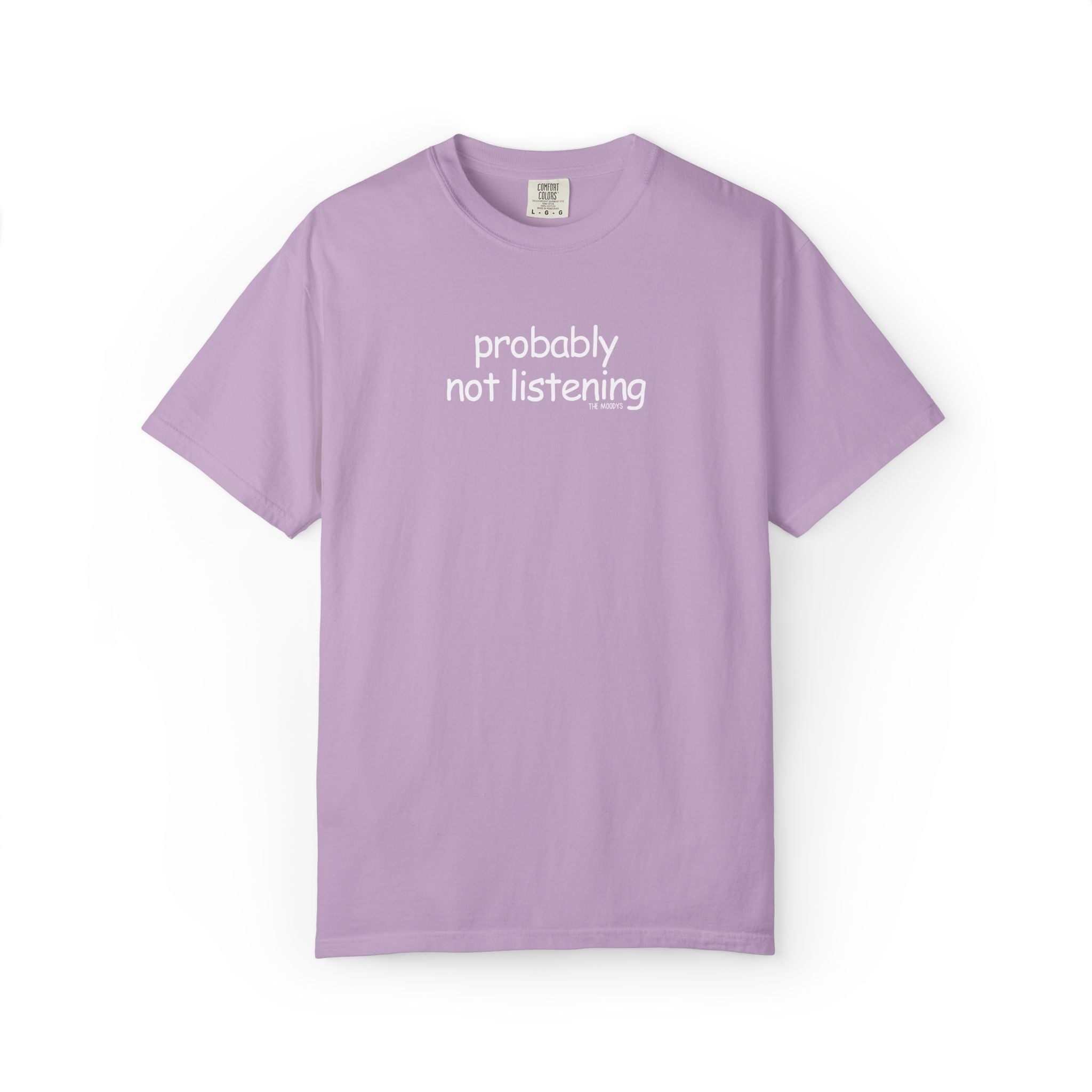 probably not listening t-shirt