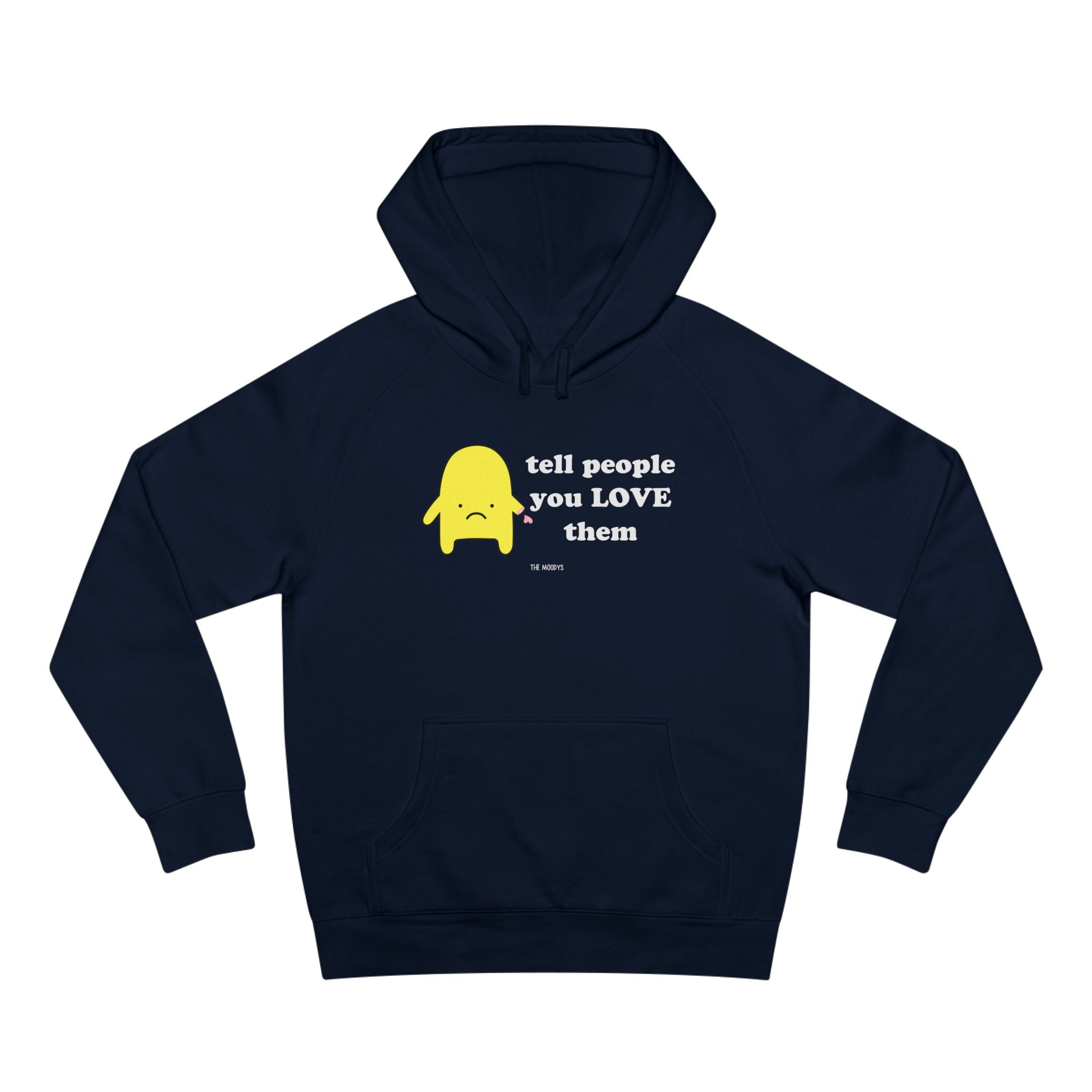 tell people you love them - unisex hoodie