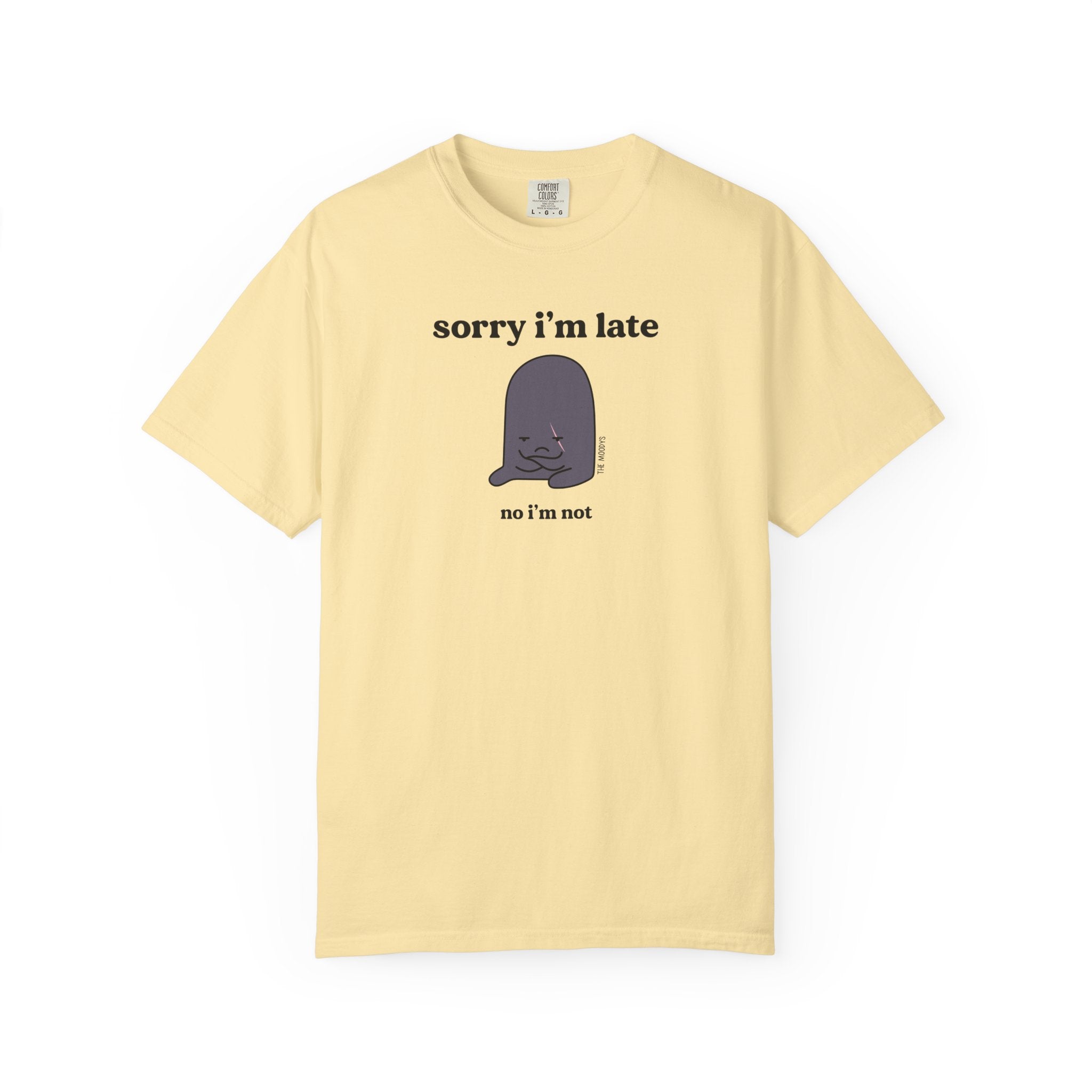 sorry i'm late t-shirt