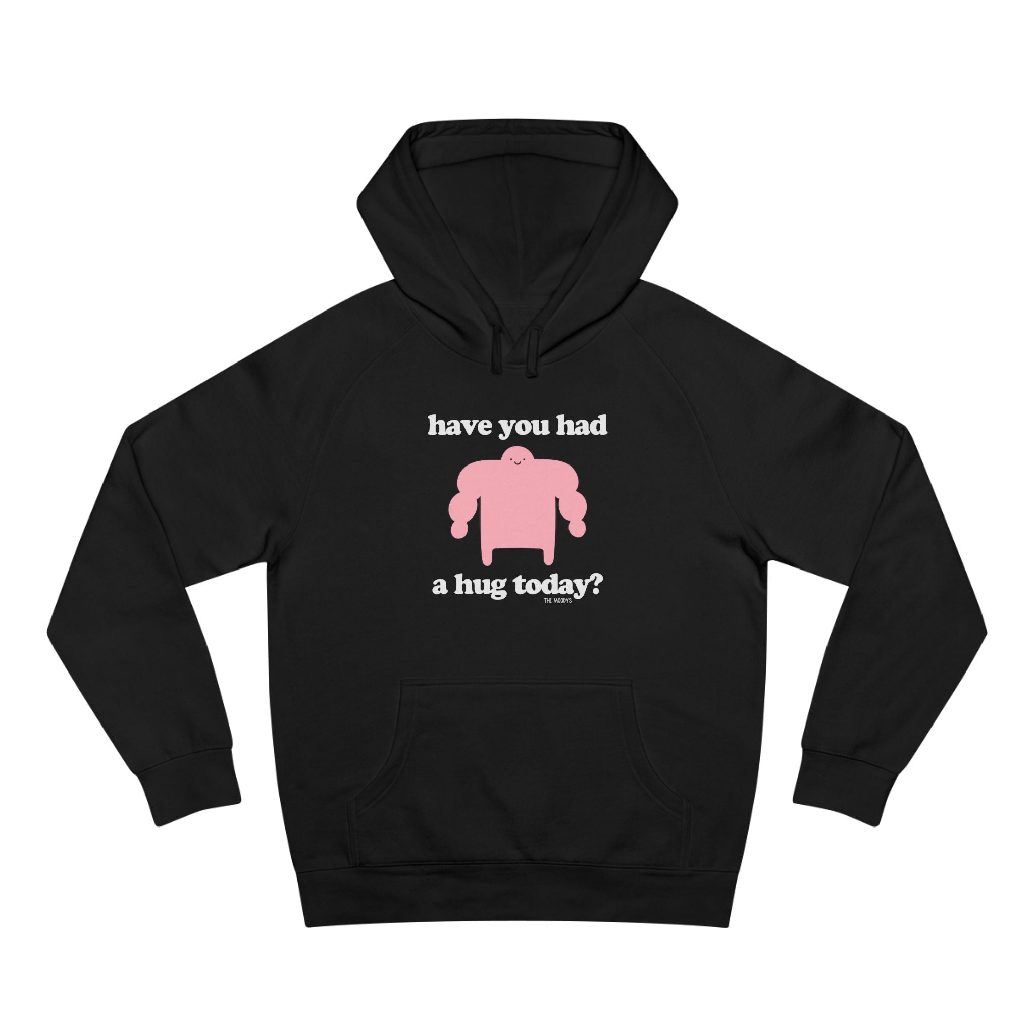 have you had a hug today - unisex hoodie