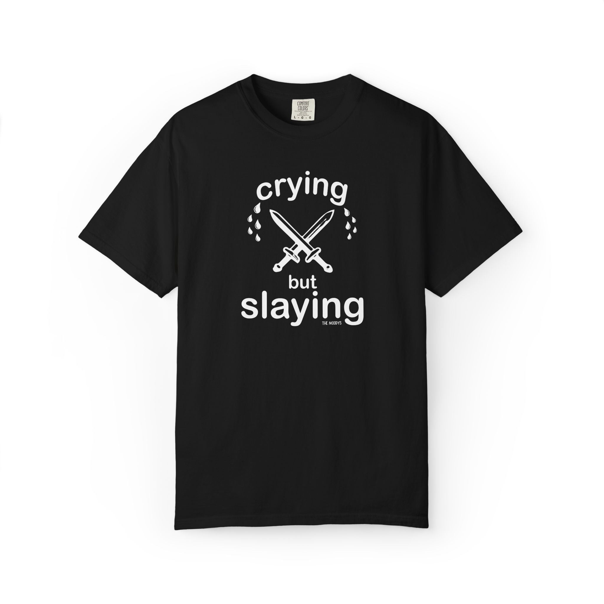crying but slaying t-shirt
