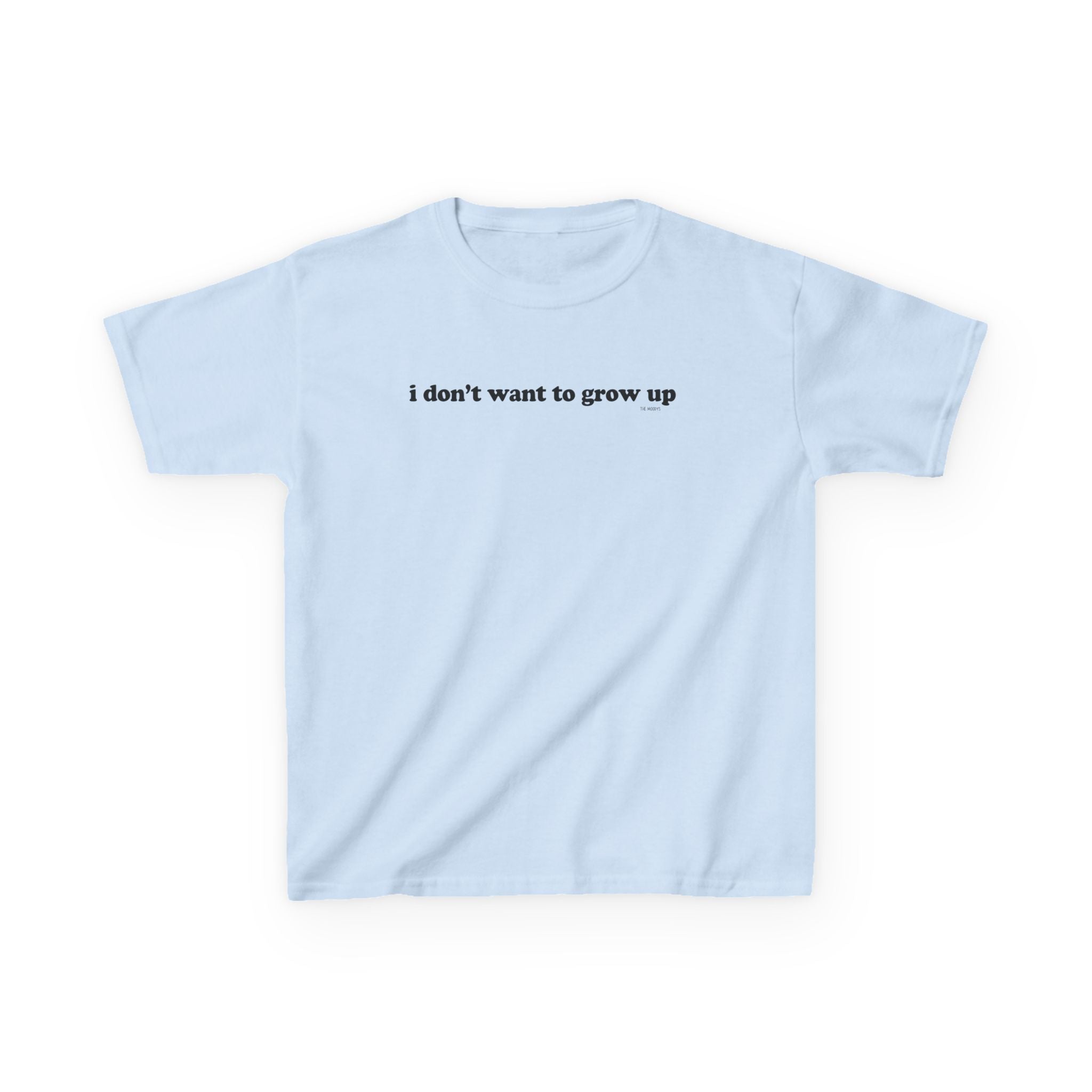 I DON'T WANT TO GROW UP YOUTH T-SHIRT