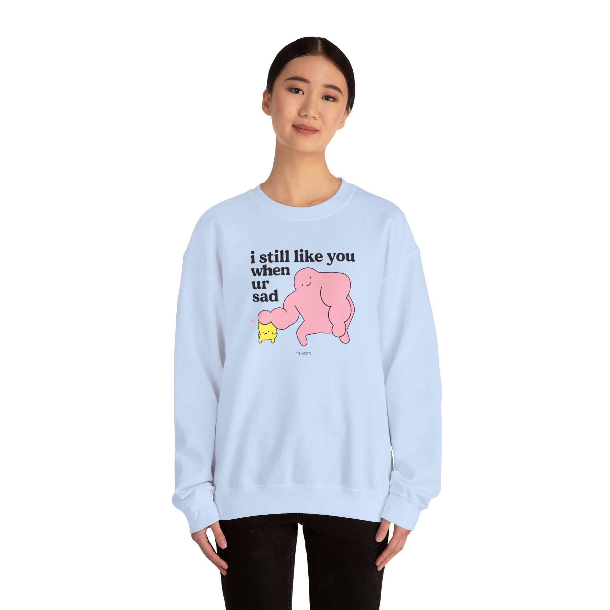 i still like you when you're sad - crewneck sweatshirt - unisex